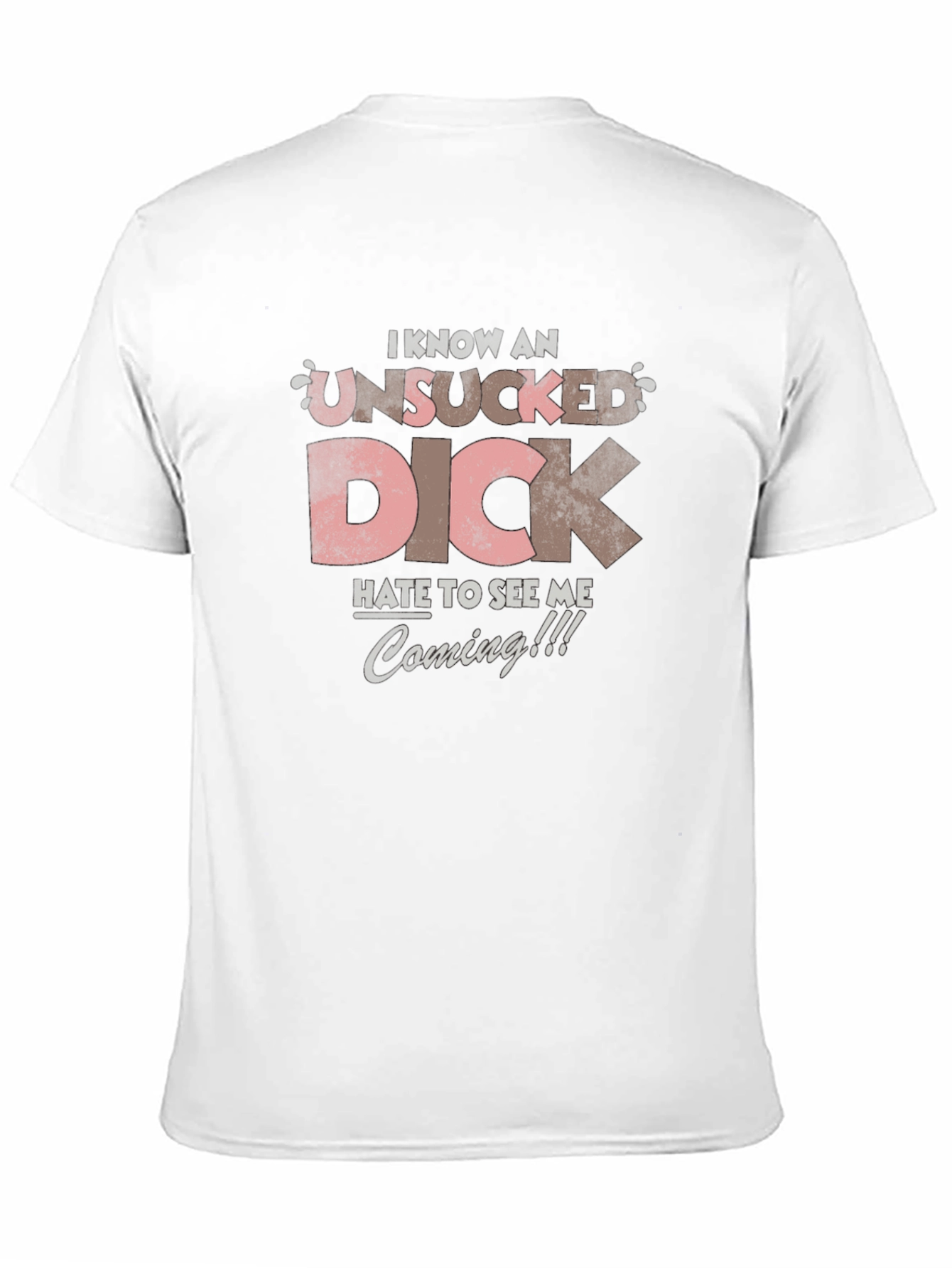I Know an Unsucked Dick T-Shirt
