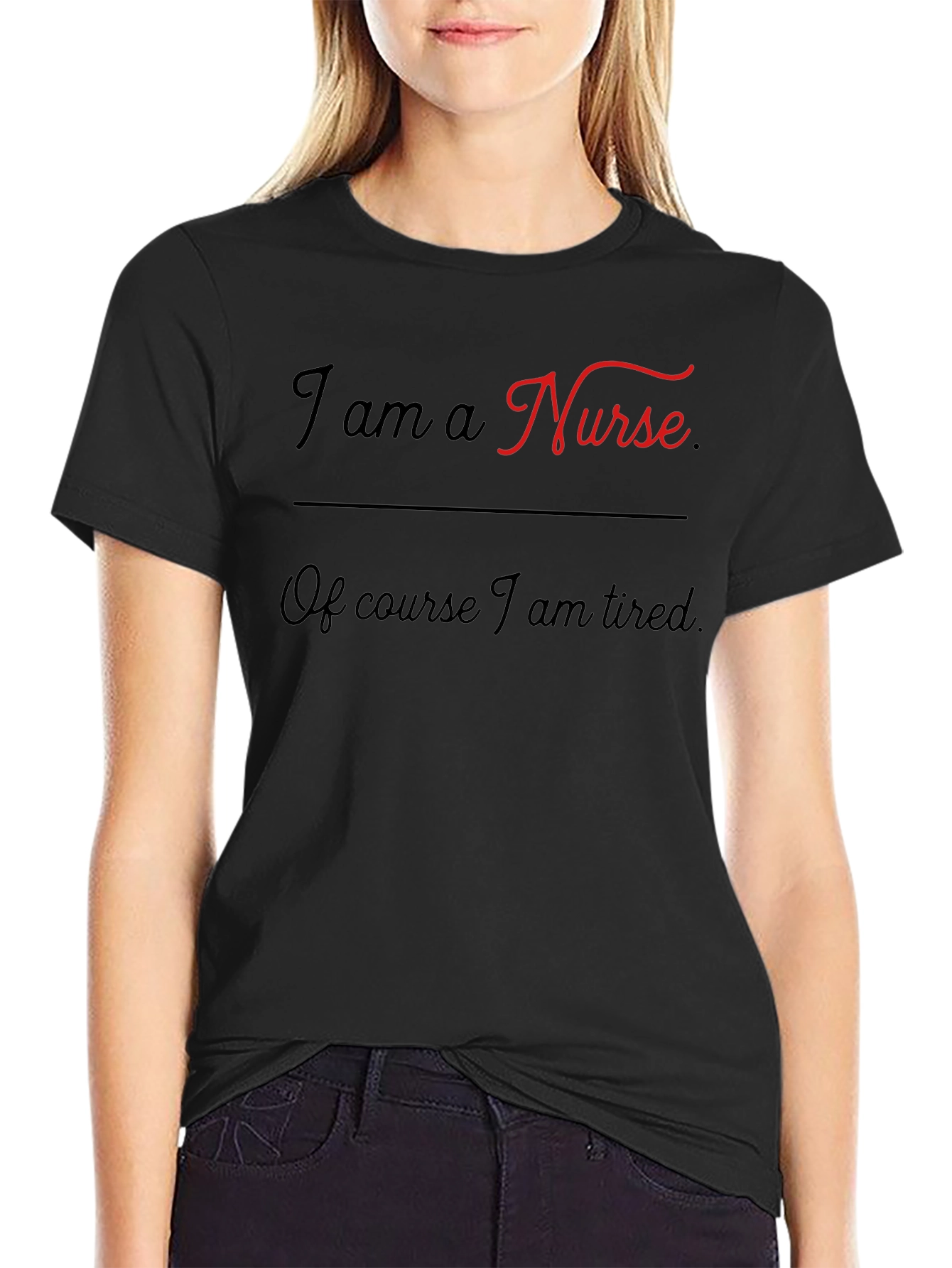 I Am A Nurse T-Shirt - Tired Nurse Gift
