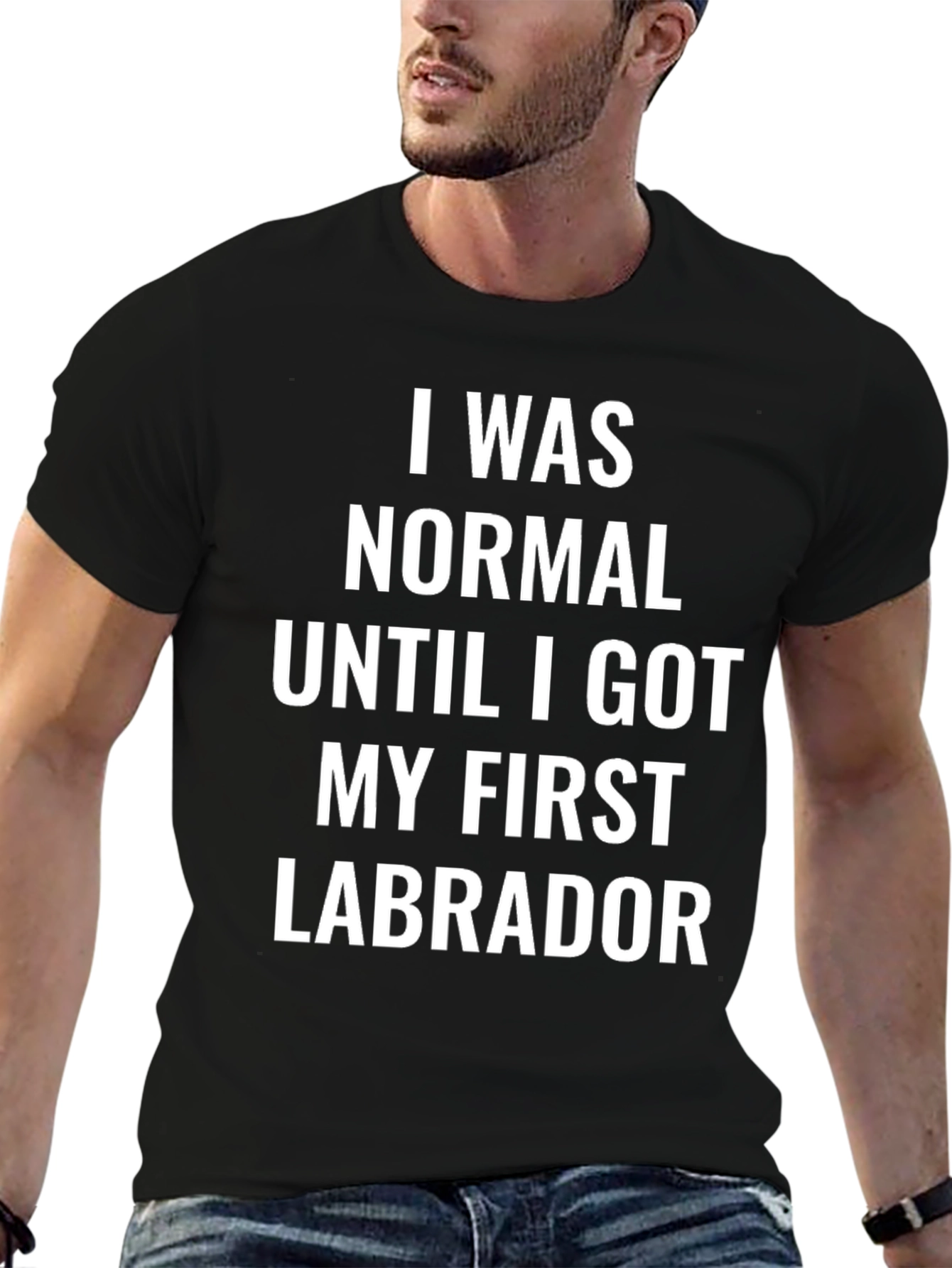 Funny Labrador T-Shirt: I Was Normal