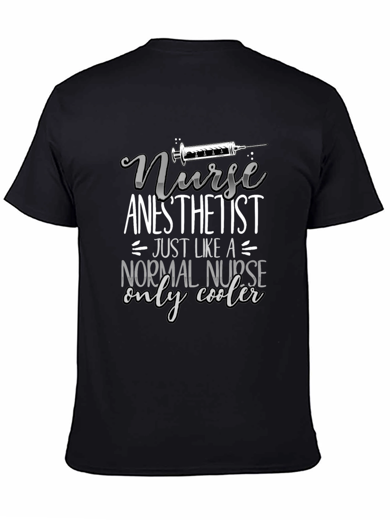 Nurse Anesthetist T-Shirt: Only Cooler!