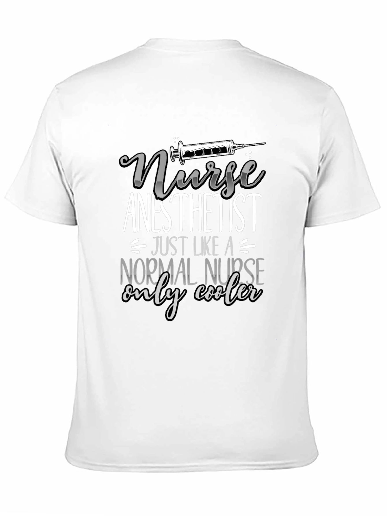 Nurse Anesthetist T-Shirt: Only Cooler!
