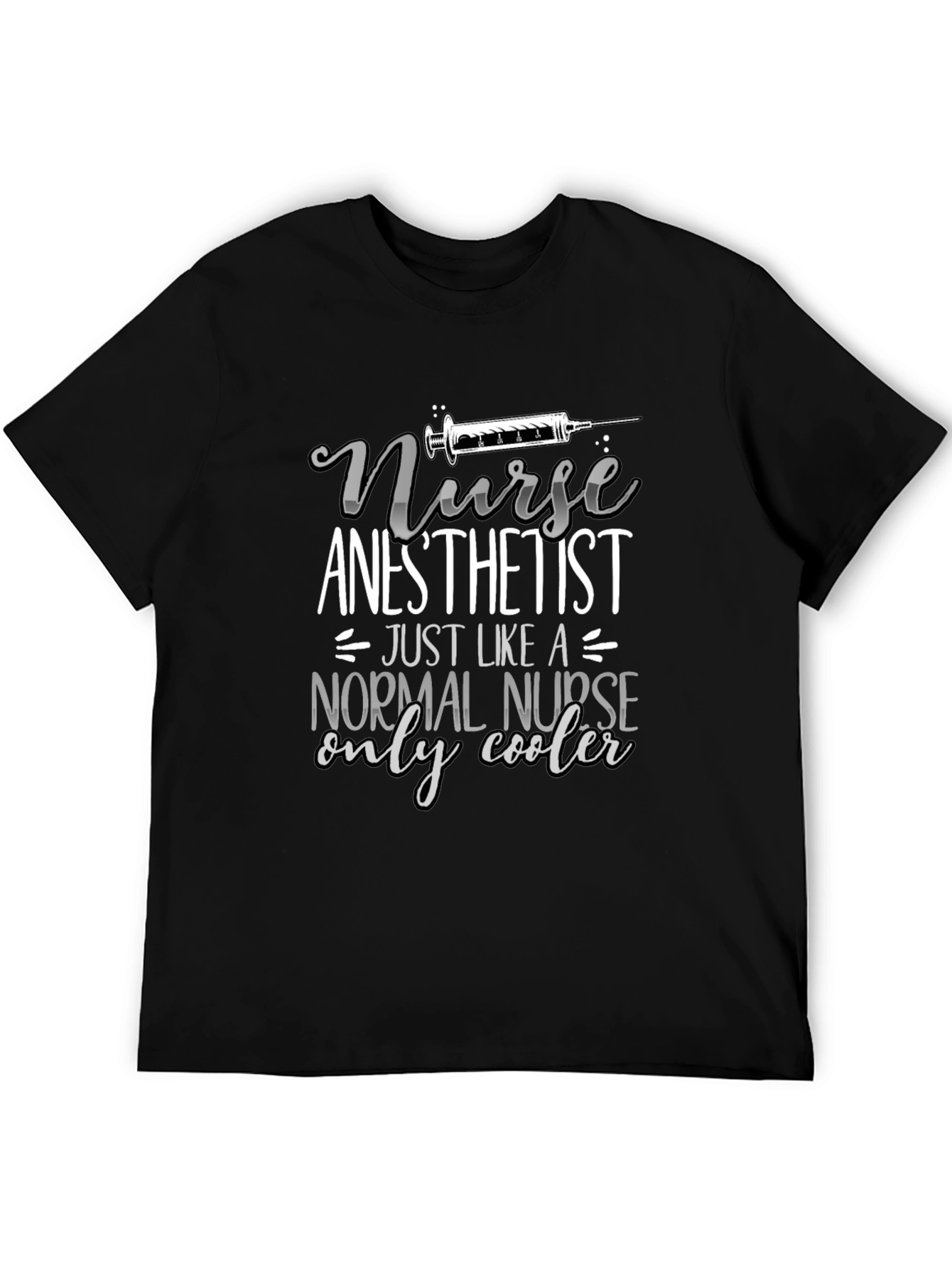 Nurse Anesthetist T-Shirt: Only Cooler!