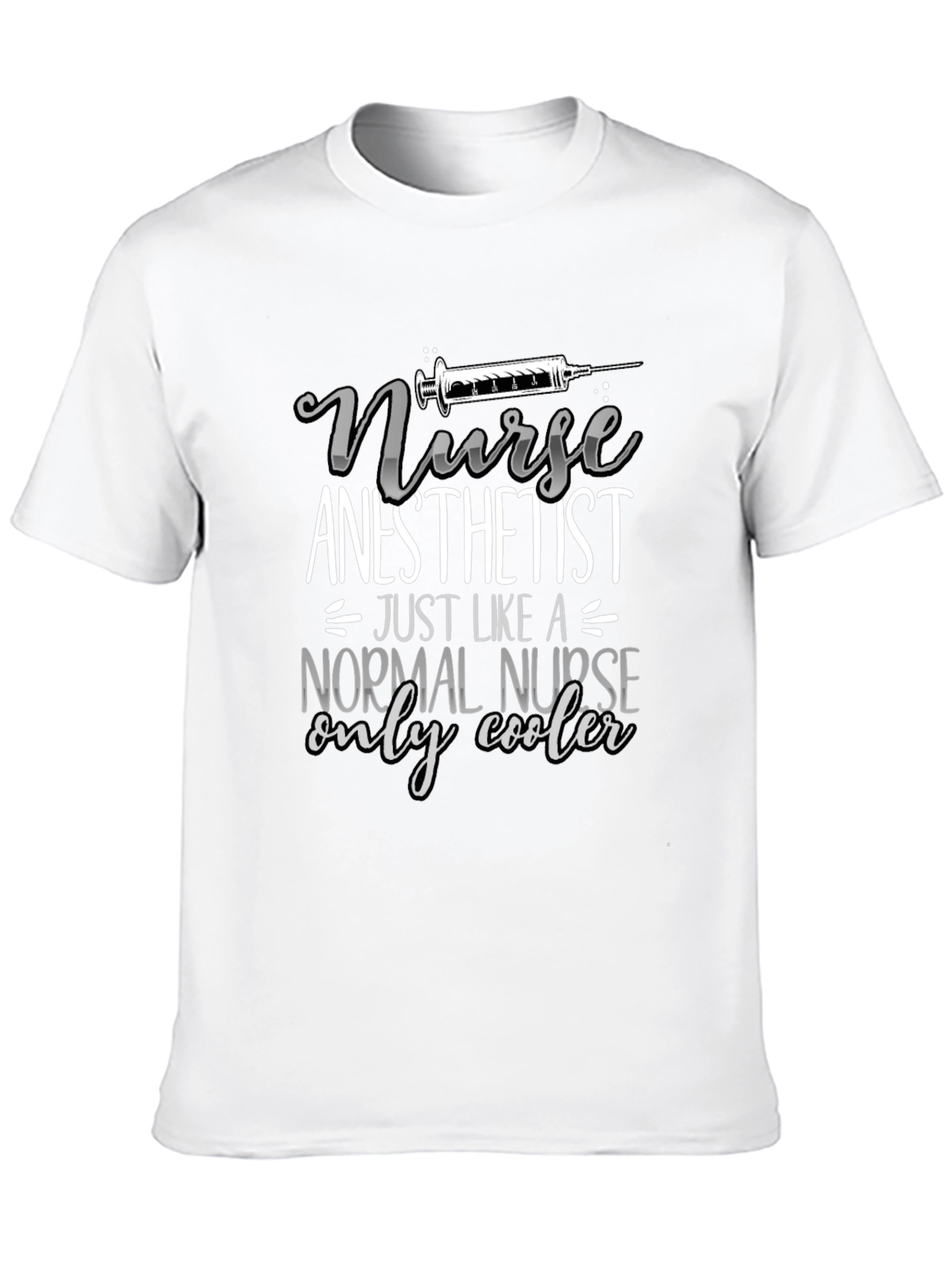 Nurse Anesthetist T-Shirt: Only Cooler!