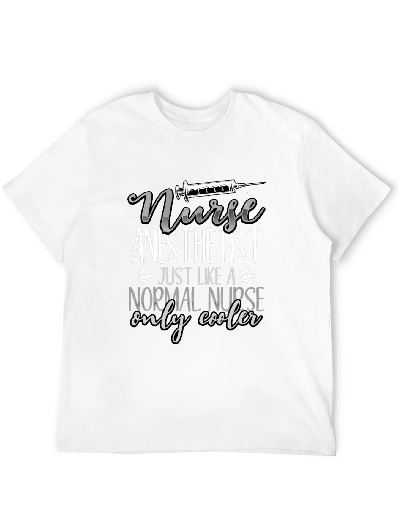 Nurse Anesthetist T-Shirt: Only Cooler!
