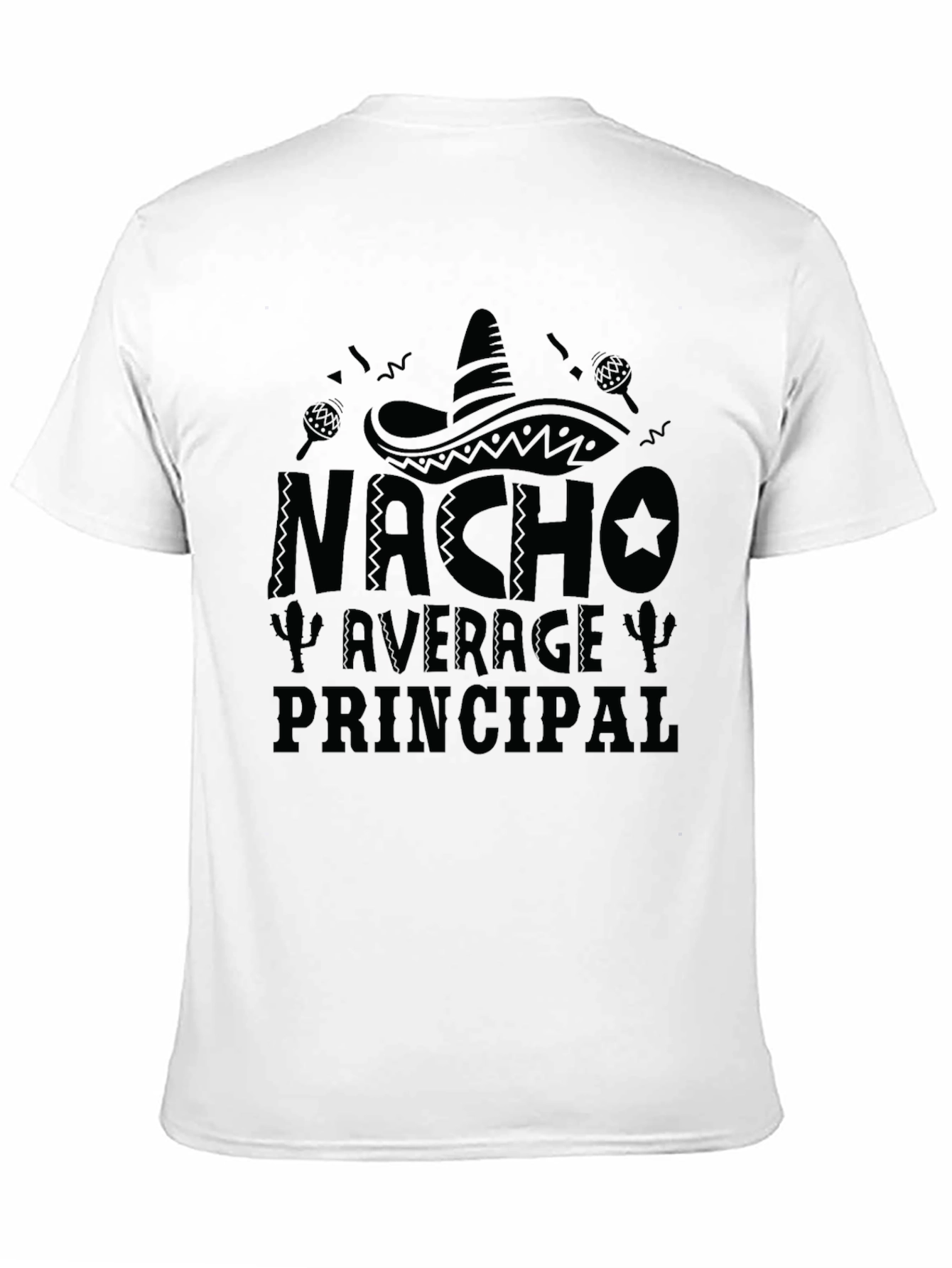 Nacho Average Principal T-Shirt Funny School Tee