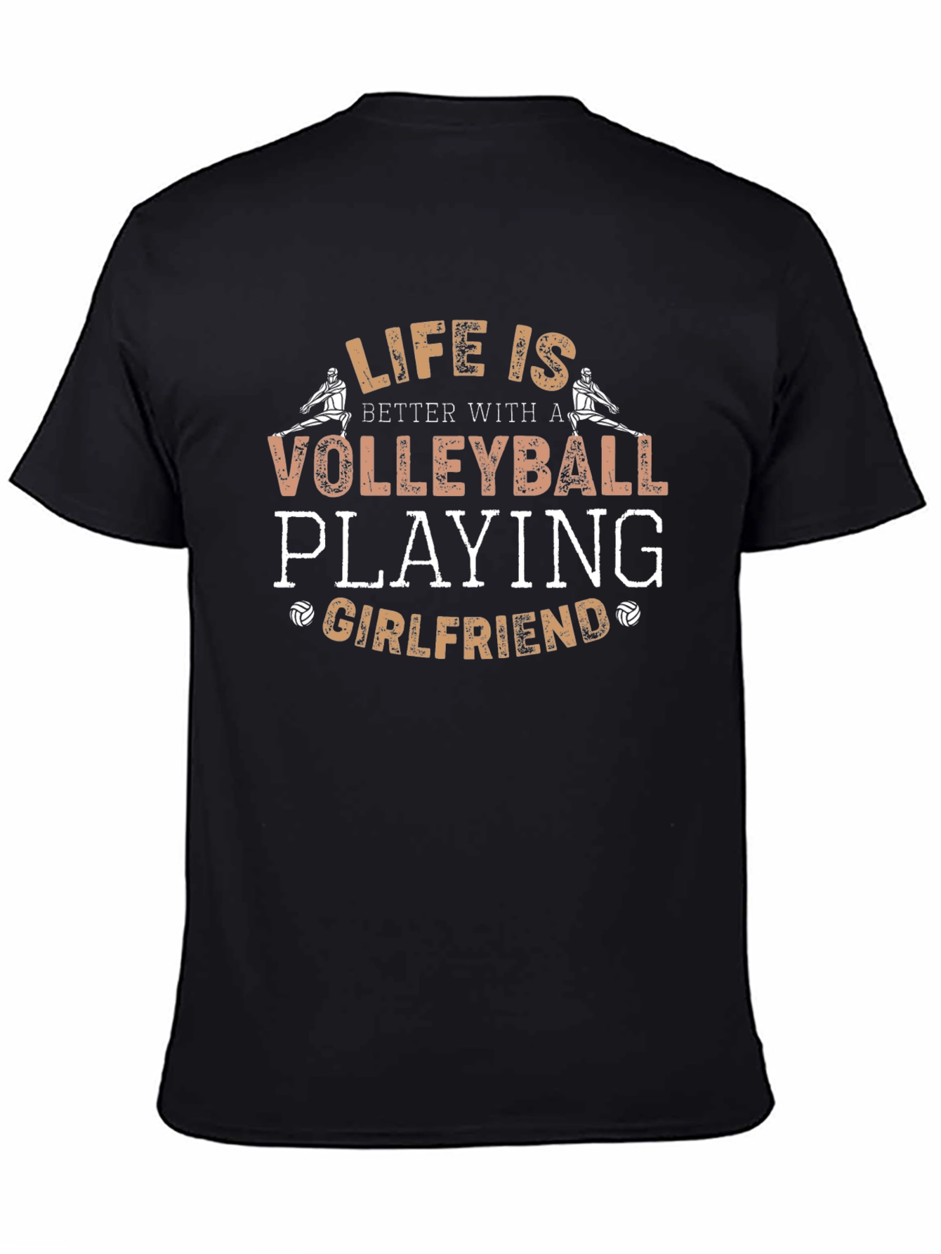 Volleyball Girlfriend T-Shirt - Life Is Better