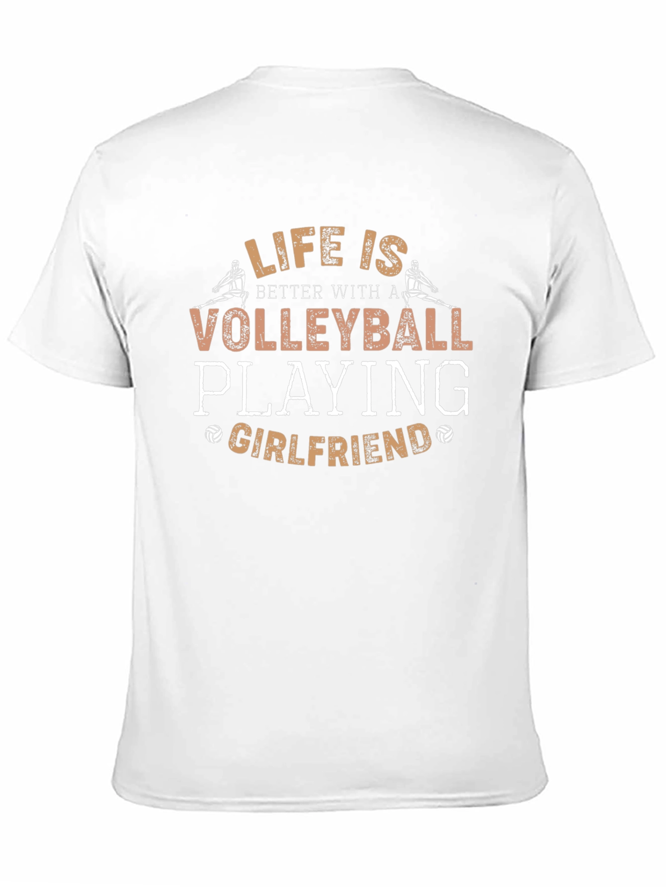 Volleyball Girlfriend T-Shirt - Life Is Better