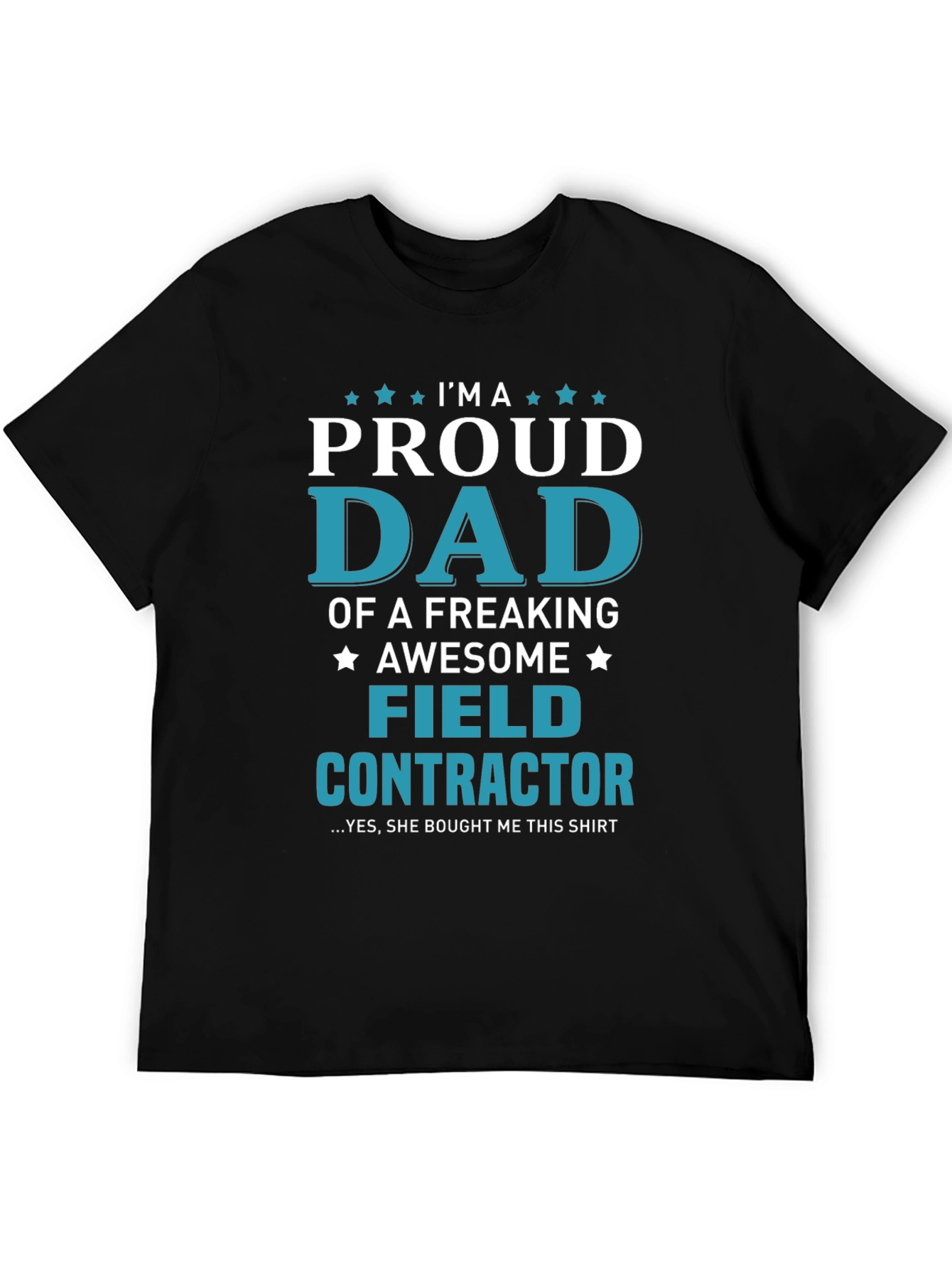 Proud Dad Field Contractor Graphic T-Shirt