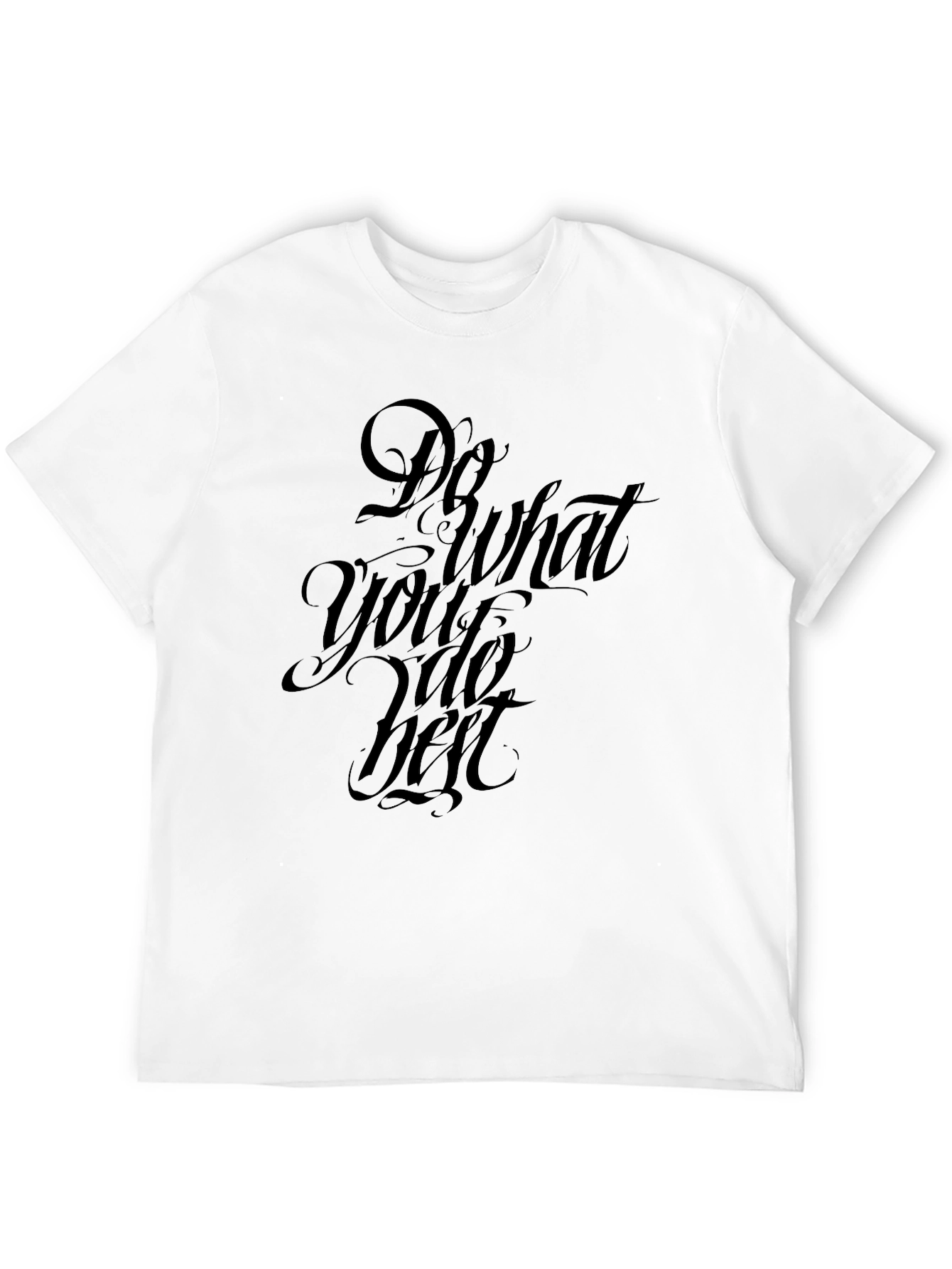 Black T-Shirt with Do What You Do Best Graphic