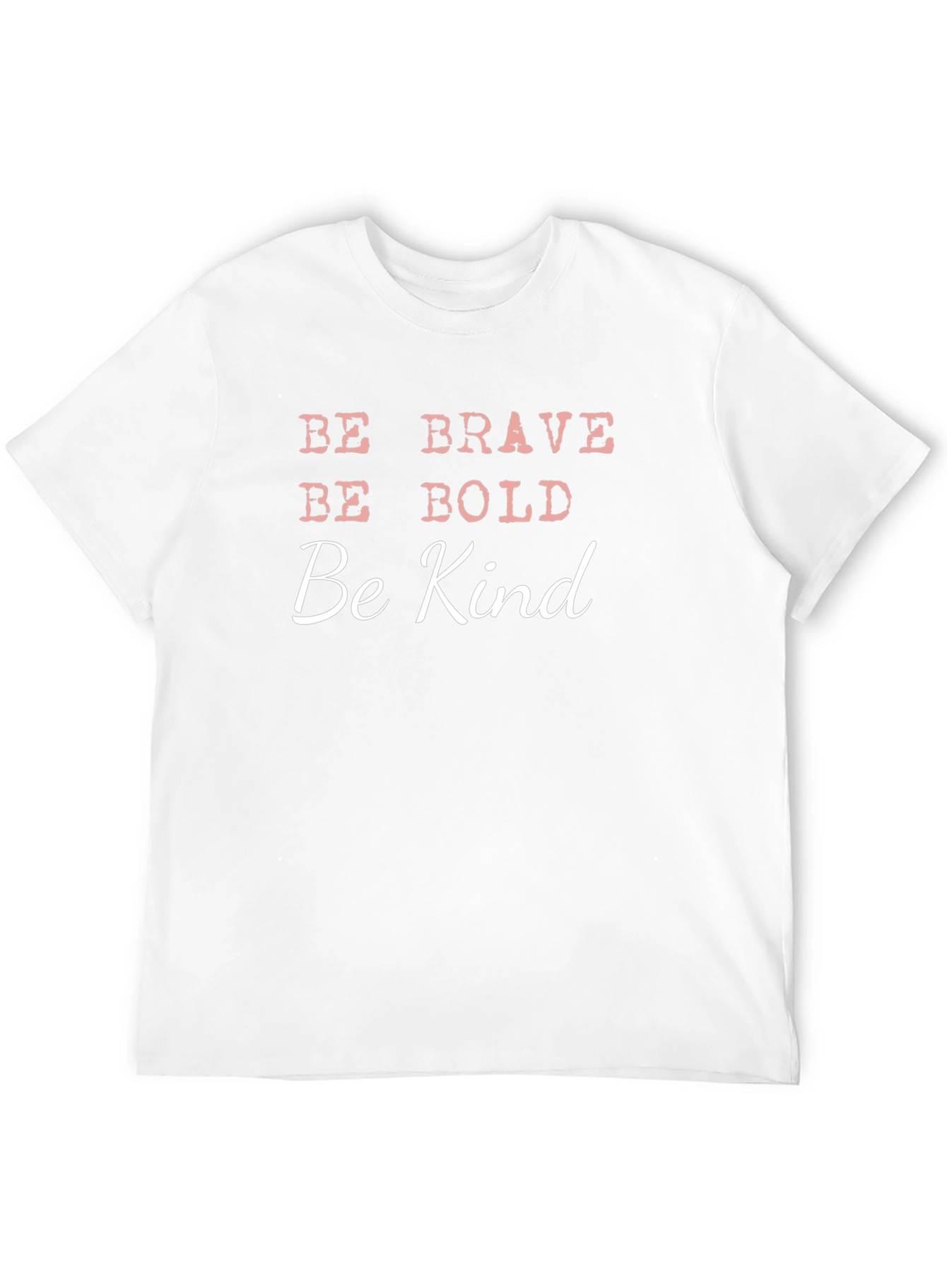 Be Brave Bold Kind T-Shirt