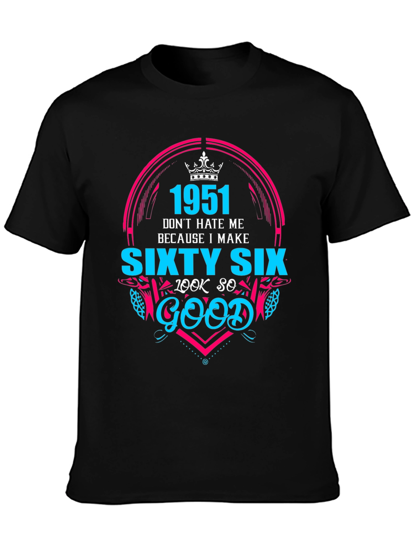1951 Sixty Six Look So Good T-Shirt