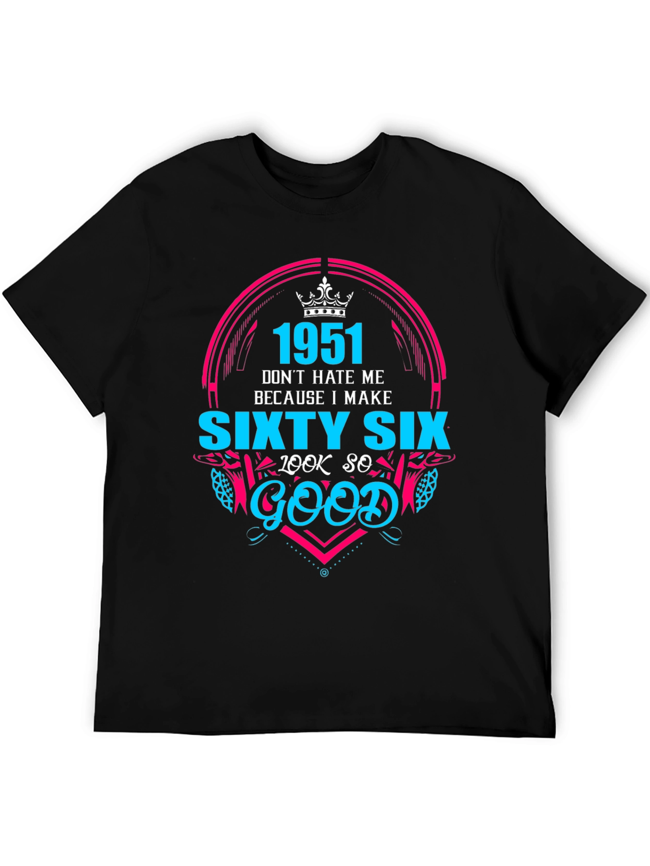 1951 Sixty Six Look So Good T-Shirt