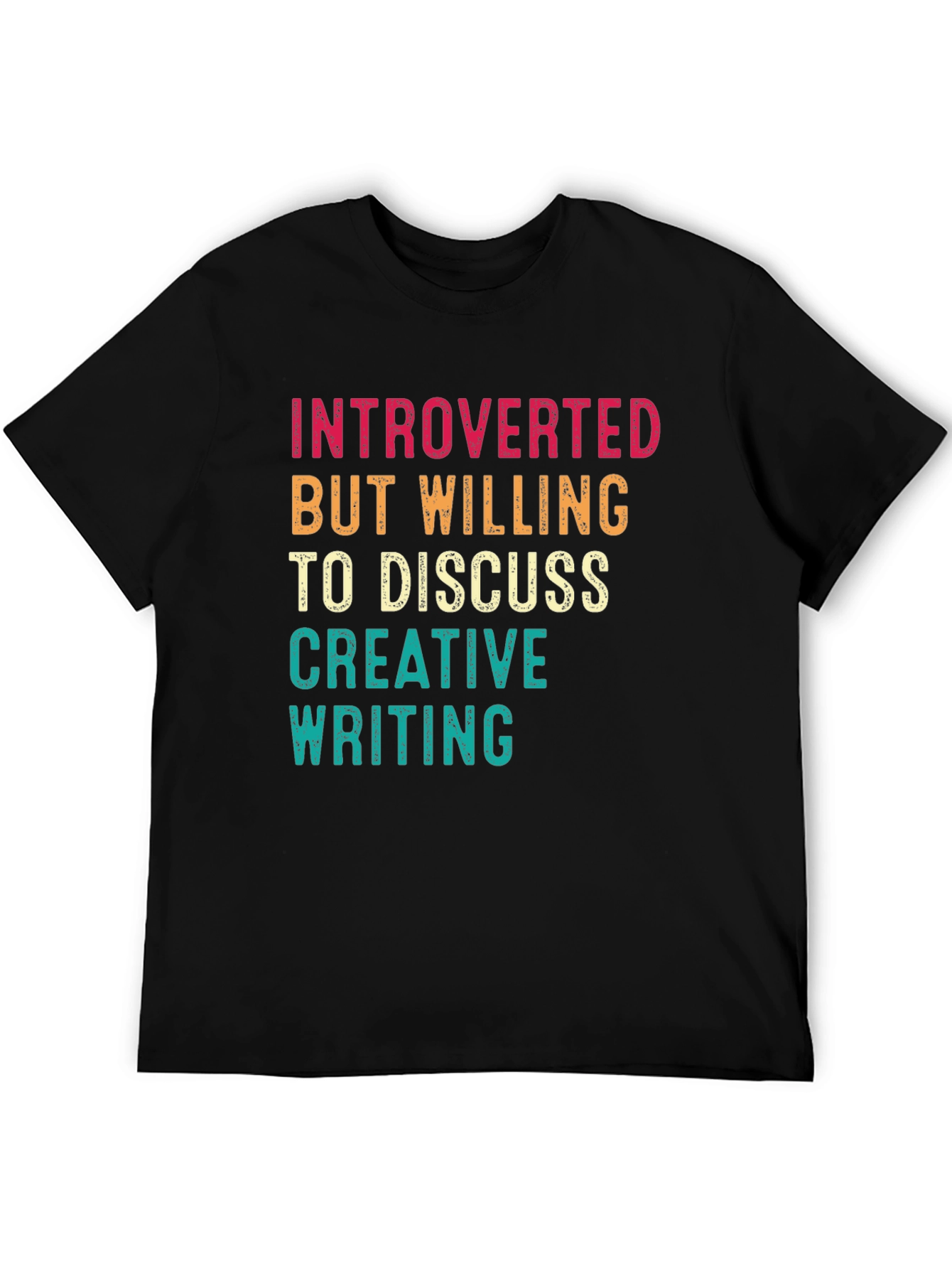 Introverted But Willing To Discuss Creative Writing T-Shirt