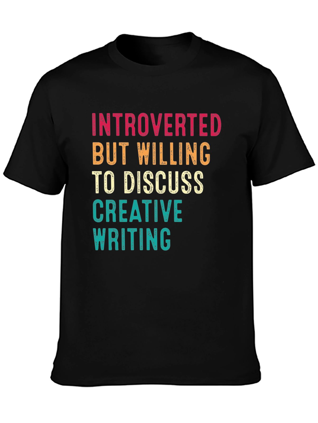 Introverted But Willing To Discuss Creative Writing T-Shirt