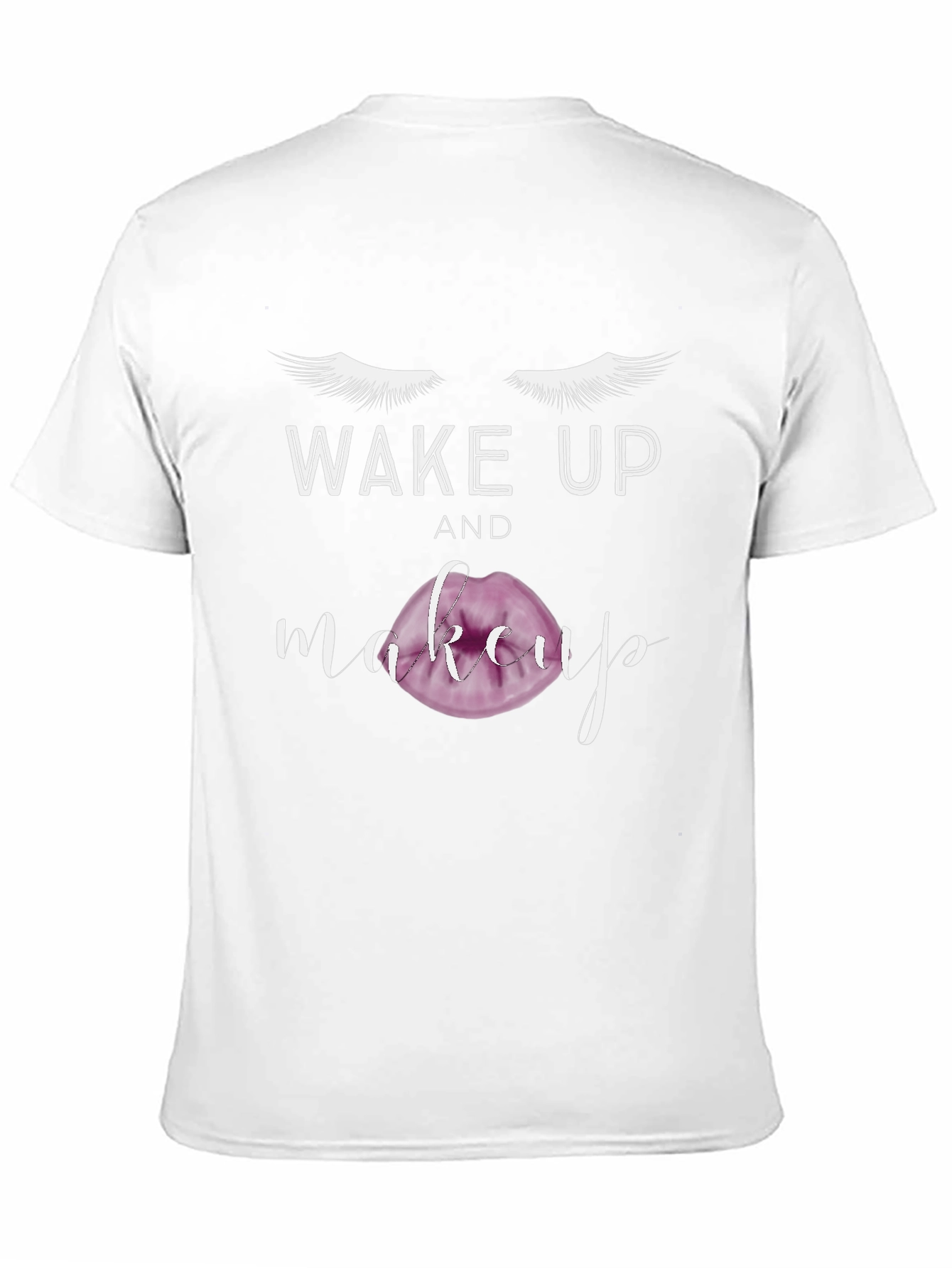 Wake Up and Makeup Graphic T-Shirt