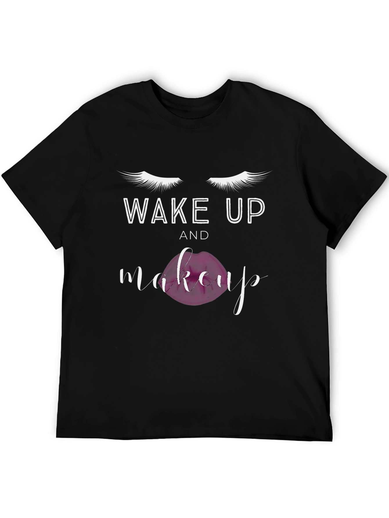 Wake Up and Makeup Graphic T-Shirt