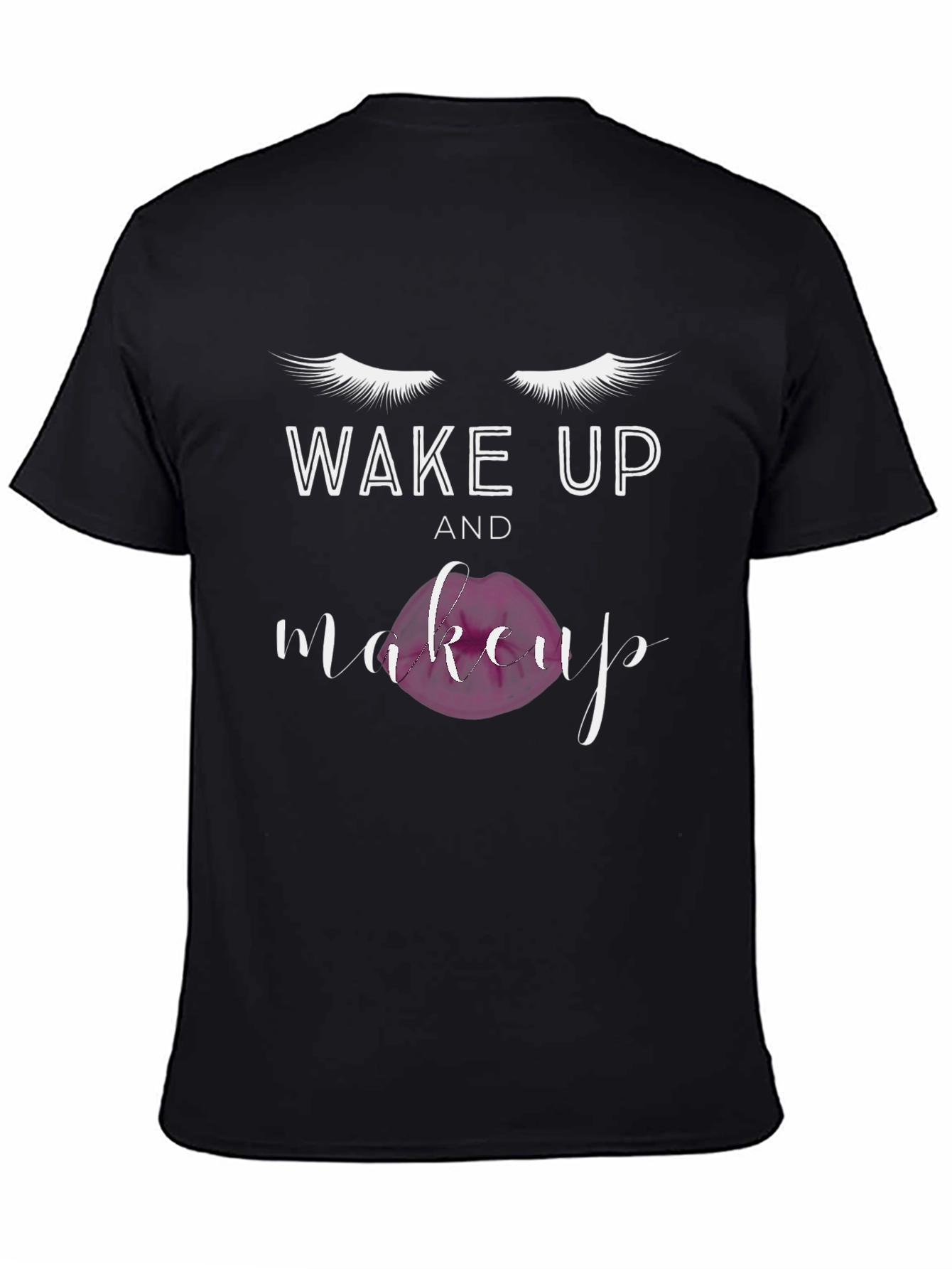 Wake Up and Makeup Graphic T-Shirt