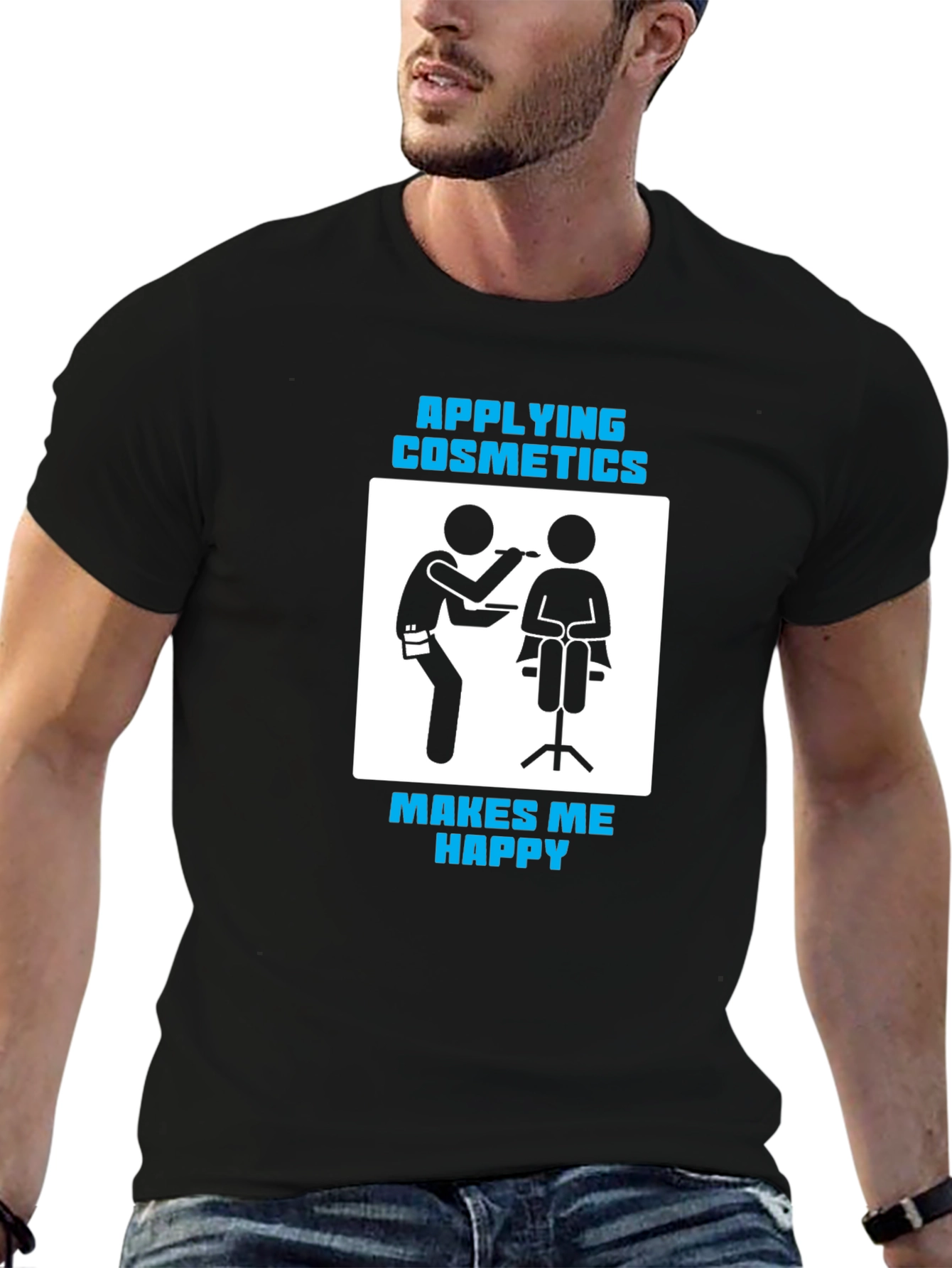 Cosmetics Application T-Shirt - Makes Me Happy!