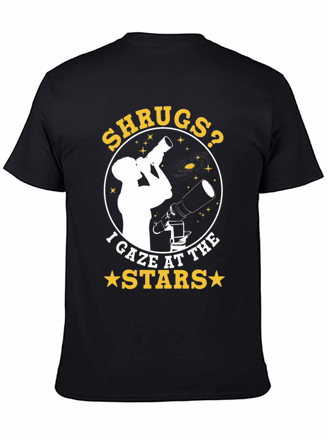 Shrugs? I Gaze at the Stars - Graphic T-Shirt