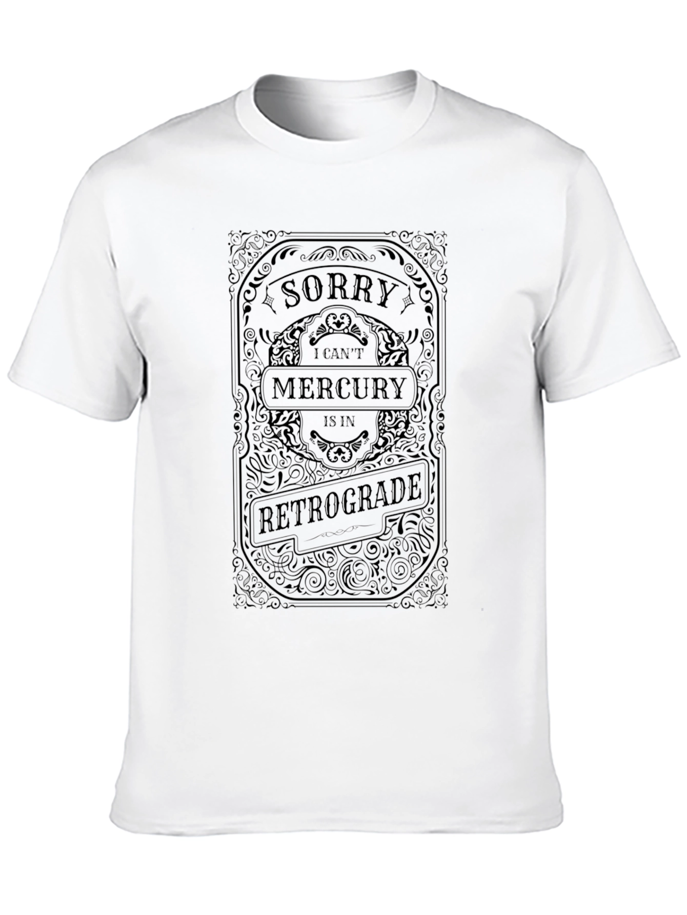 Sorry Mercury Retrograde T-Shirt - Funny Astrology Tee