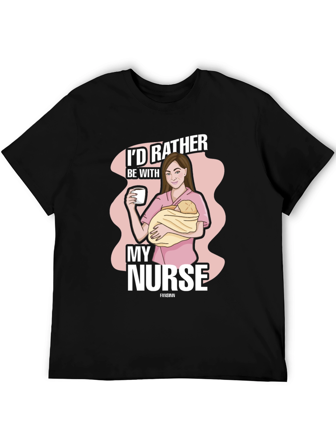 Id Rather Be With My Nurse T-Shirt