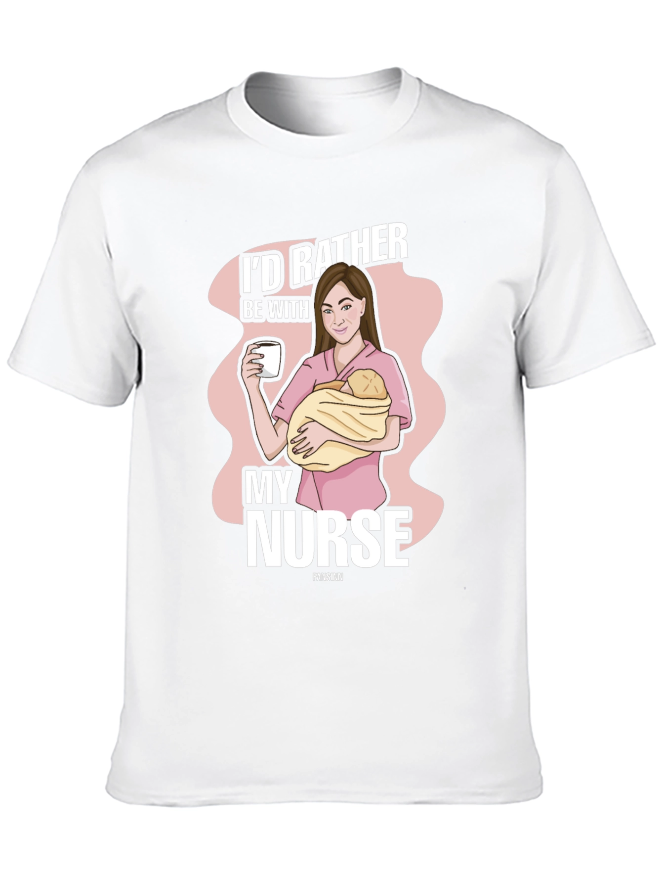 Id Rather Be With My Nurse T-Shirt