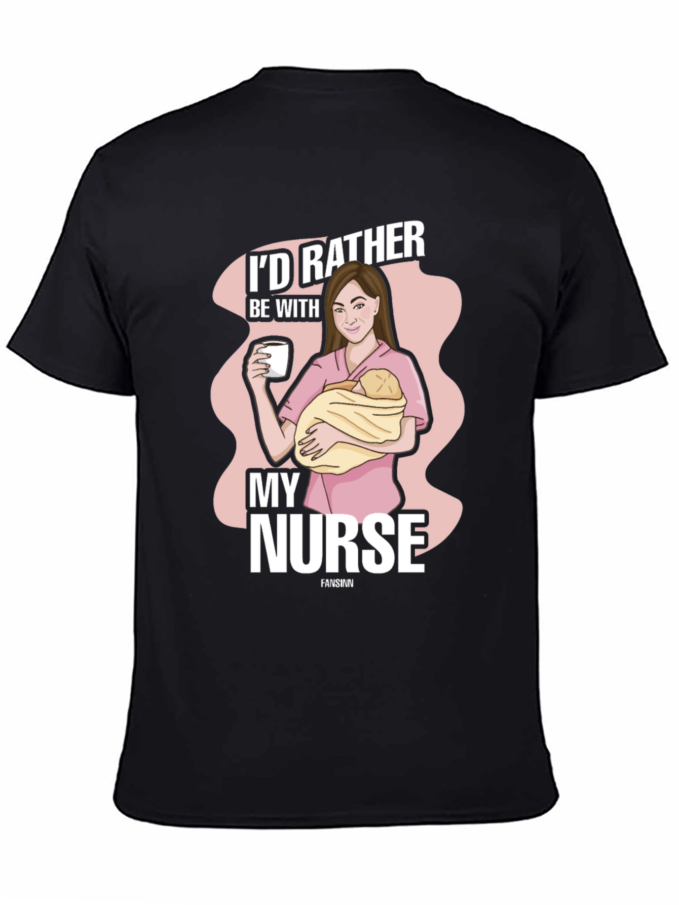 Id Rather Be With My Nurse T-Shirt