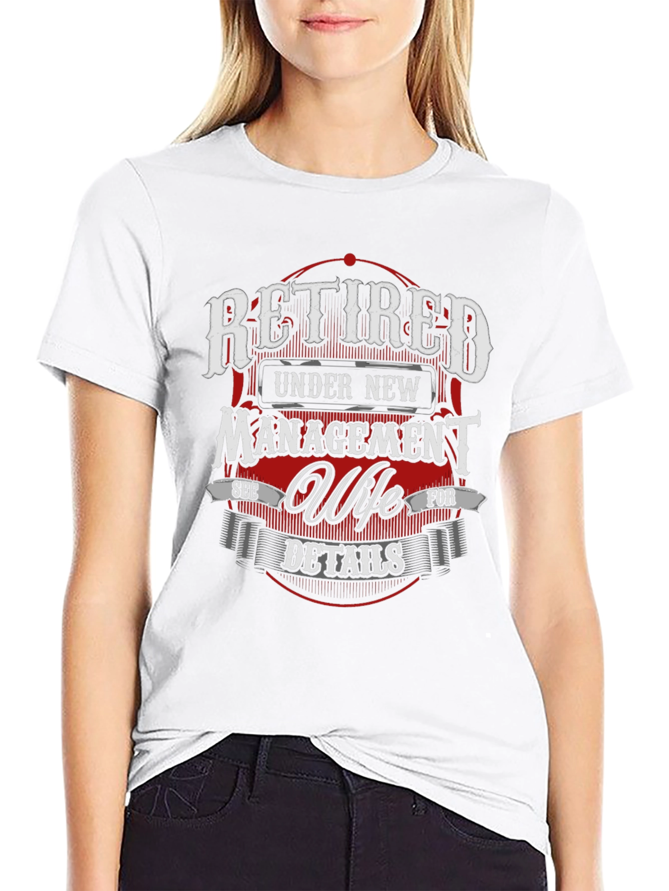 Retired Under New Management Wife T-Shirt