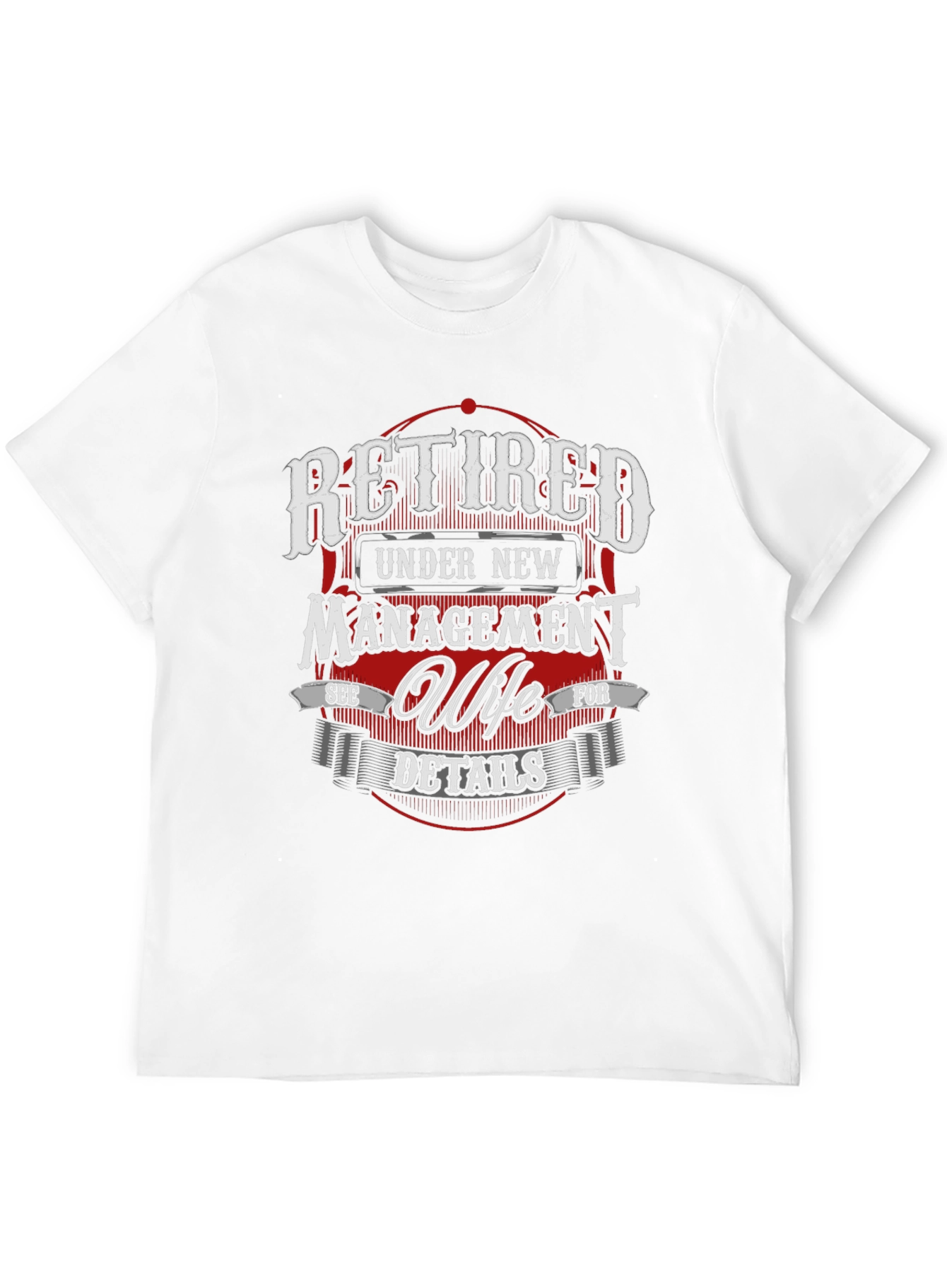 Retired Under New Management Wife T-Shirt