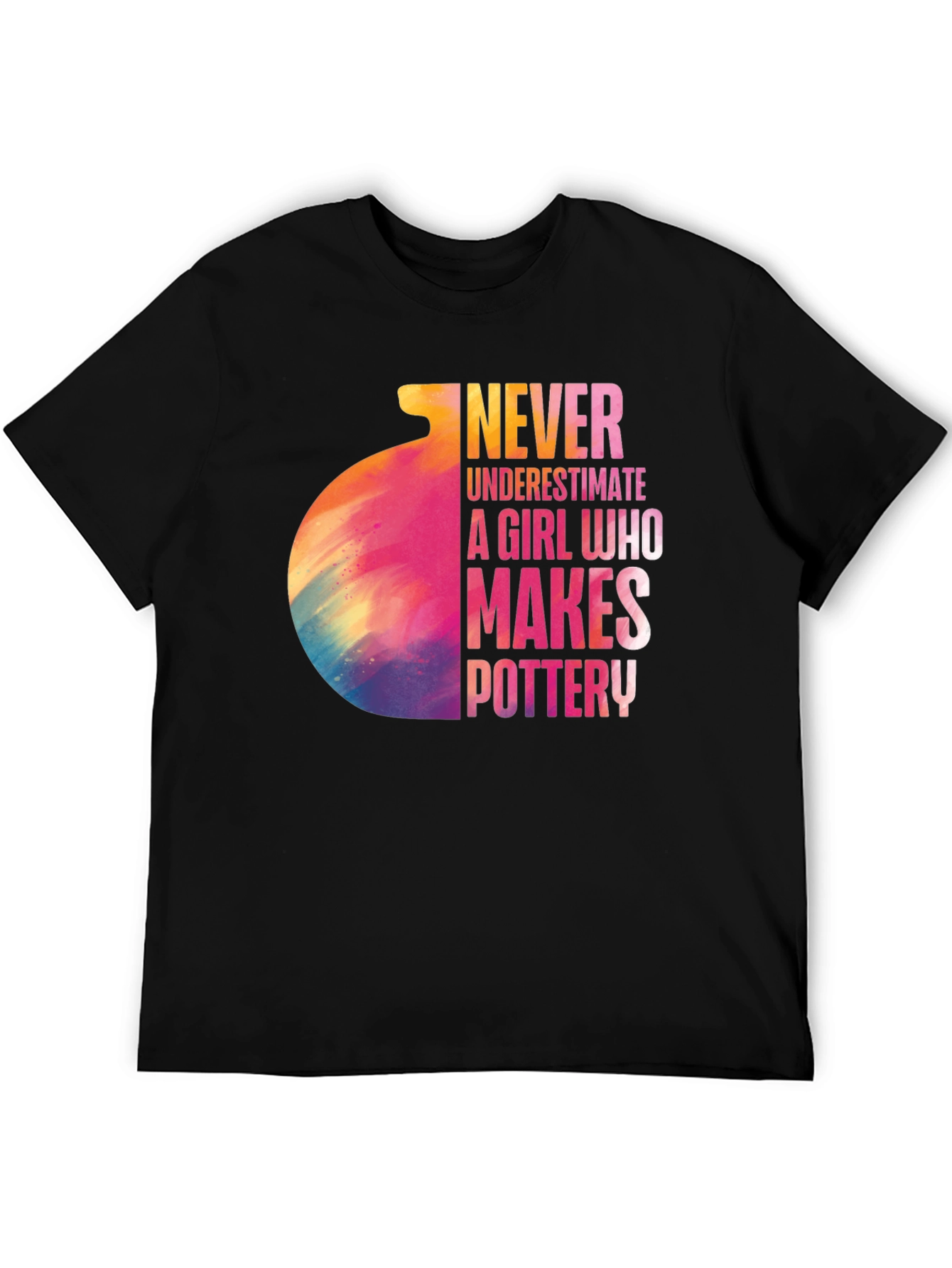 Never Underestimate Pottery Girl Black T-Shirt