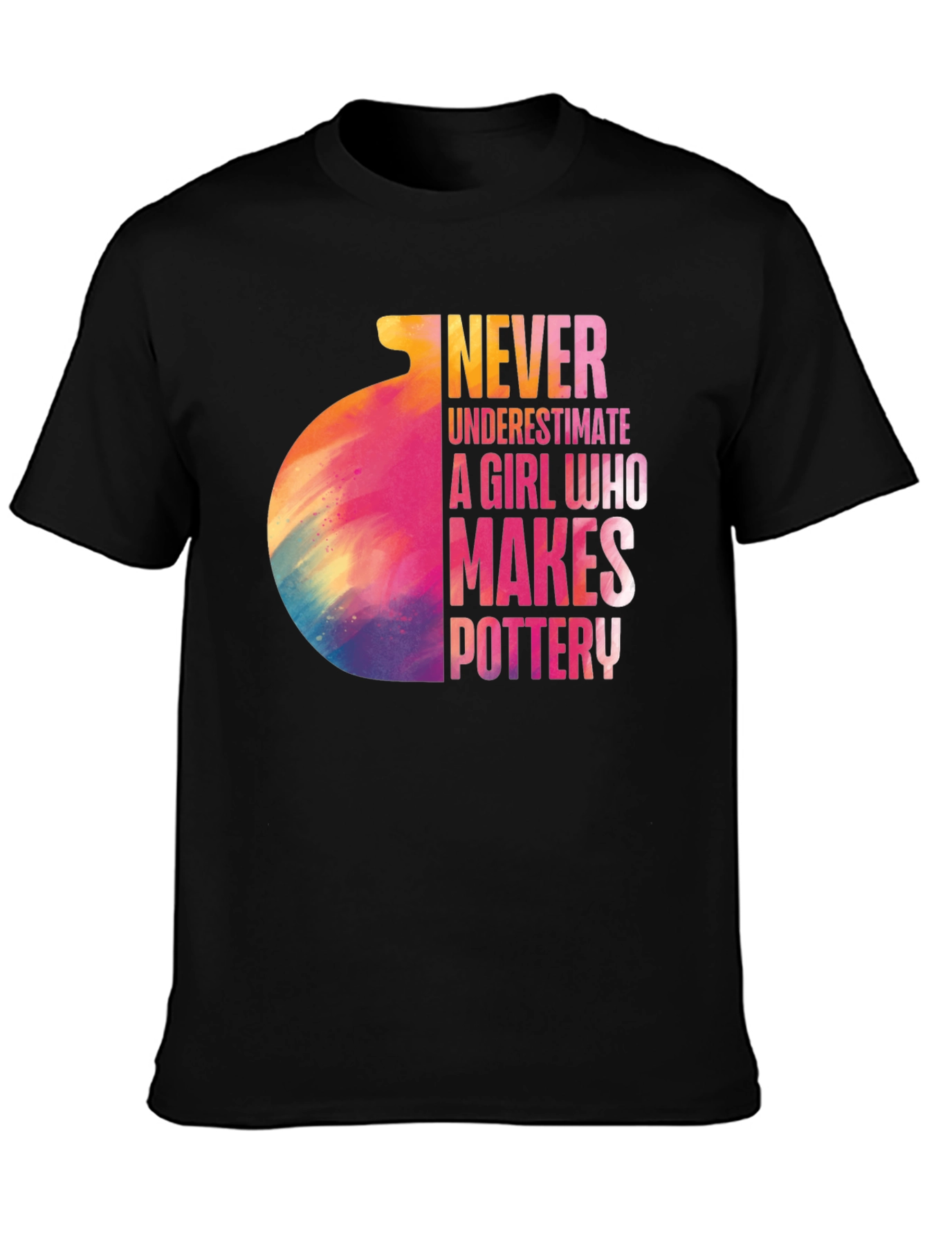 Never Underestimate Pottery Girl Black T-Shirt