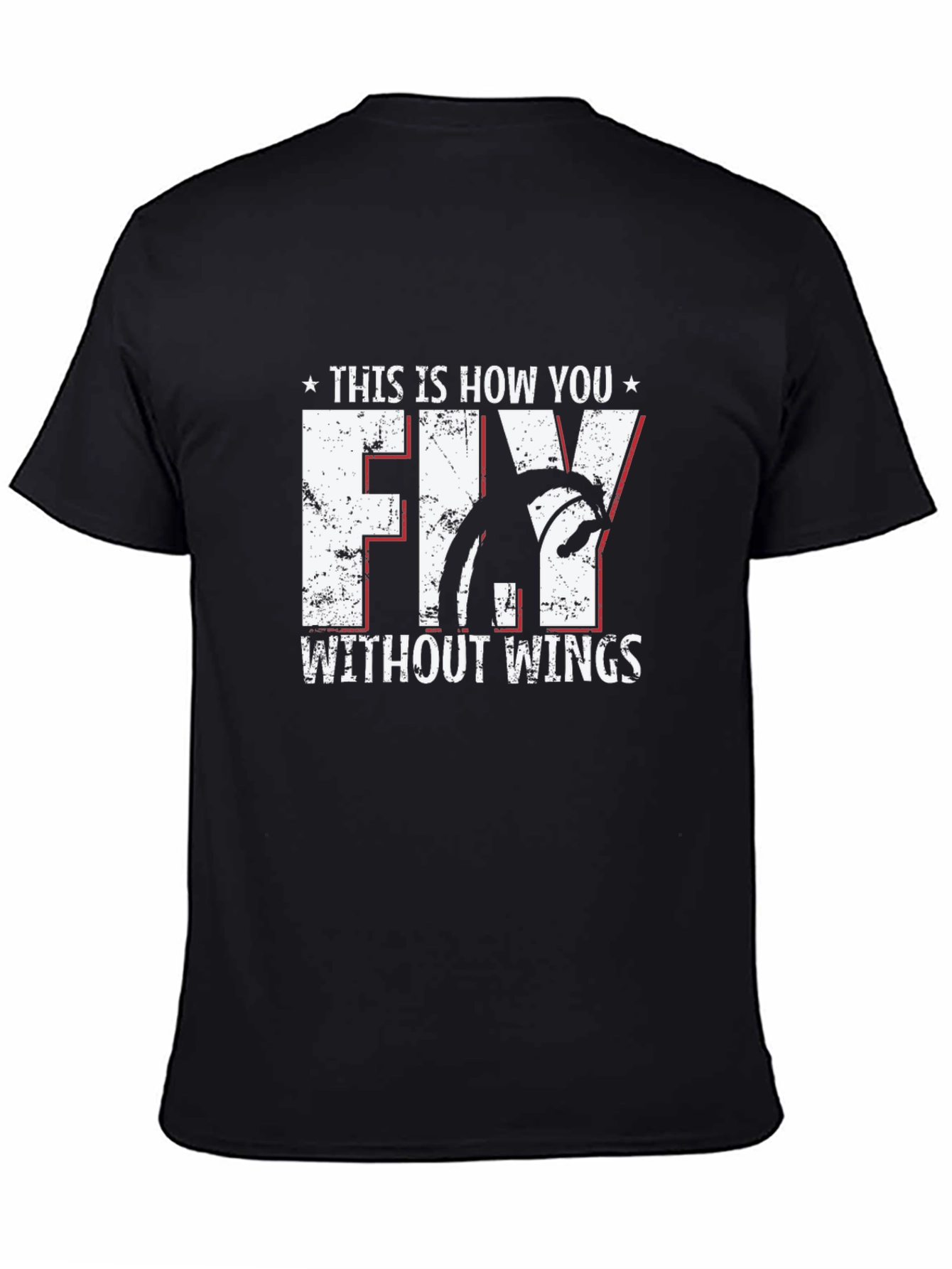 Fly Without Wings Graphic T-Shirt