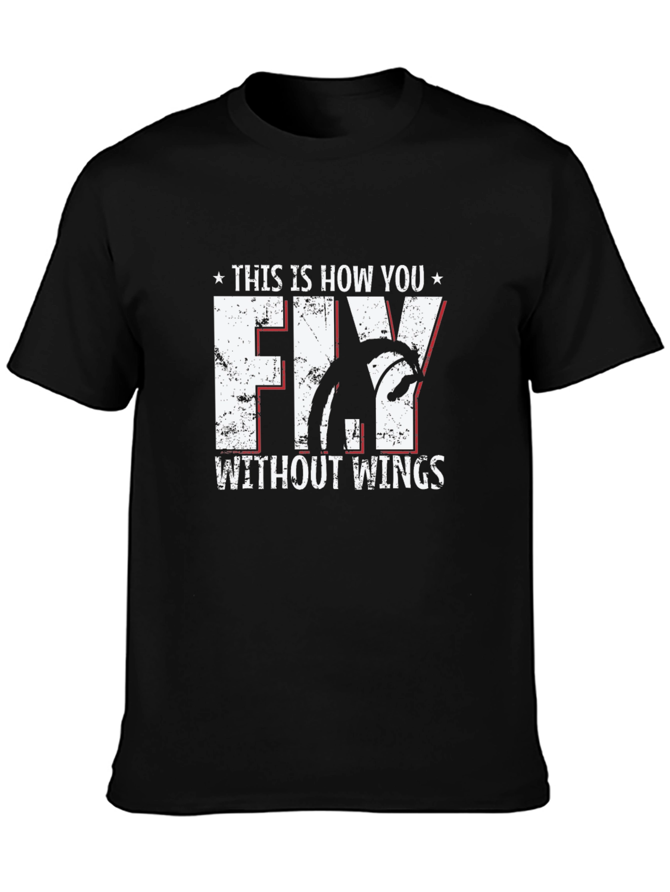Fly Without Wings Graphic T-Shirt