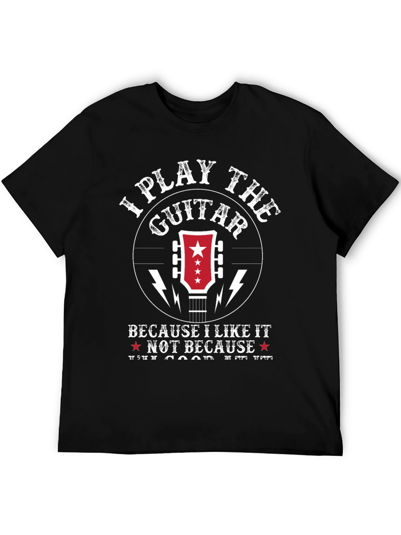 I Play The Guitar T-Shirt - Musician Apparel