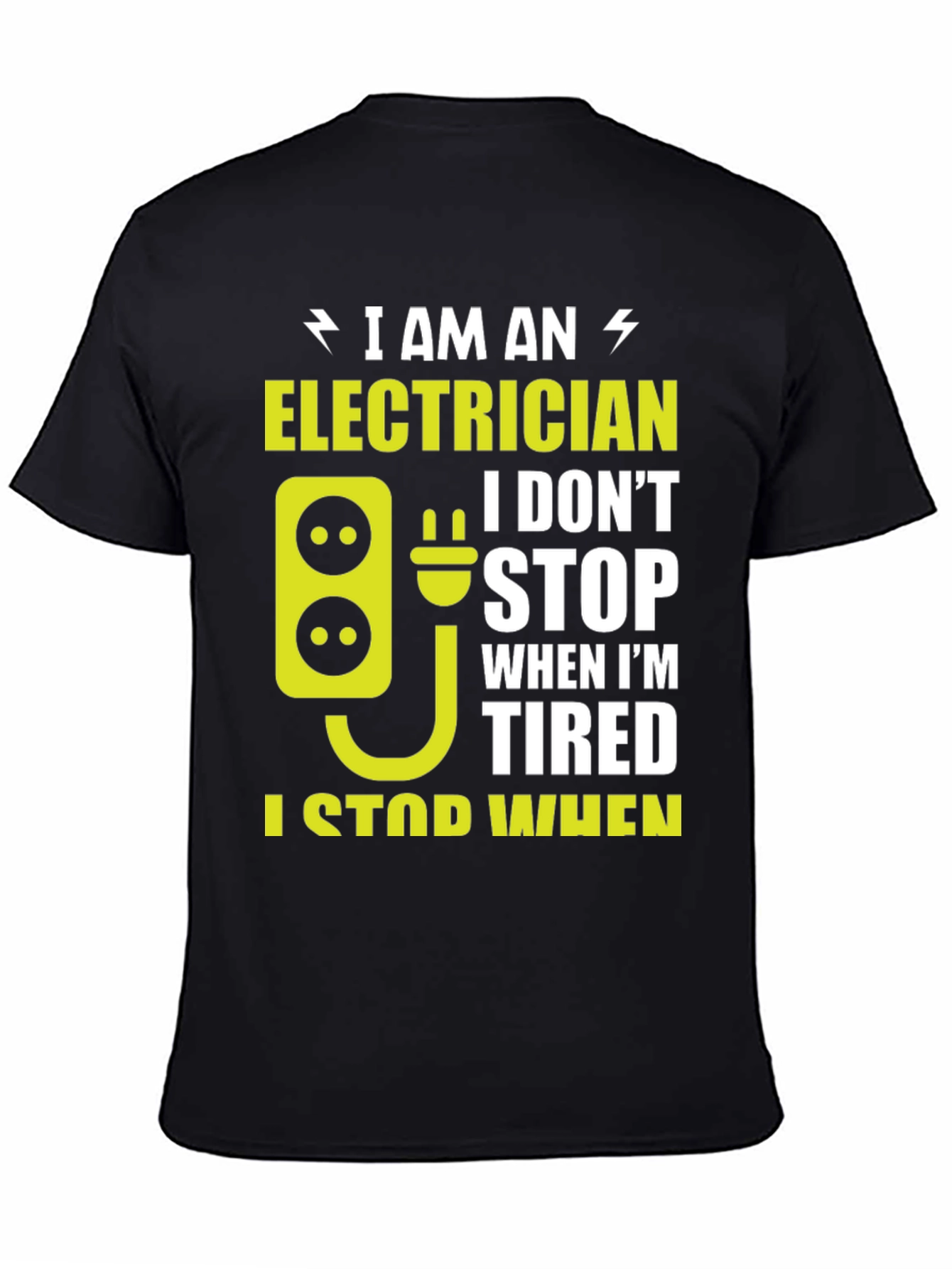 Electrician T-Shirt: I Stop When Im Done!