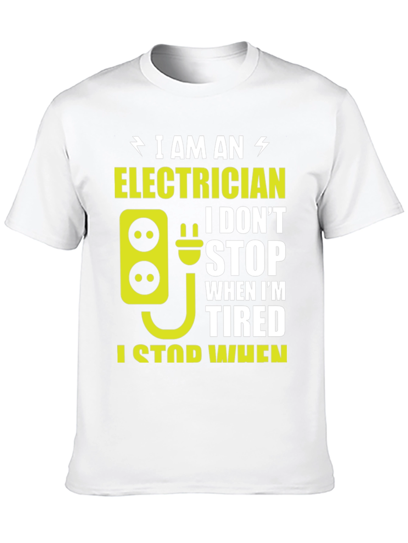 Electrician T-Shirt: I Stop When Im Done!