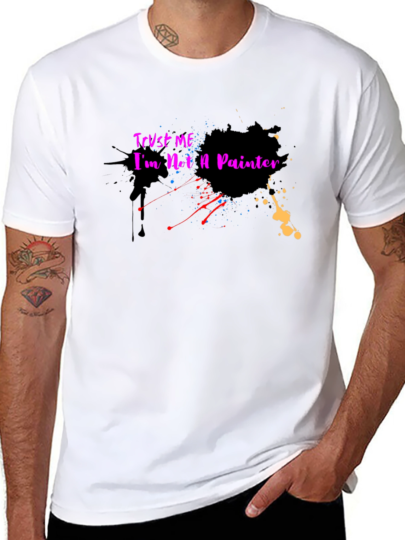 Trust Me Im Not a Painter T-Shirt