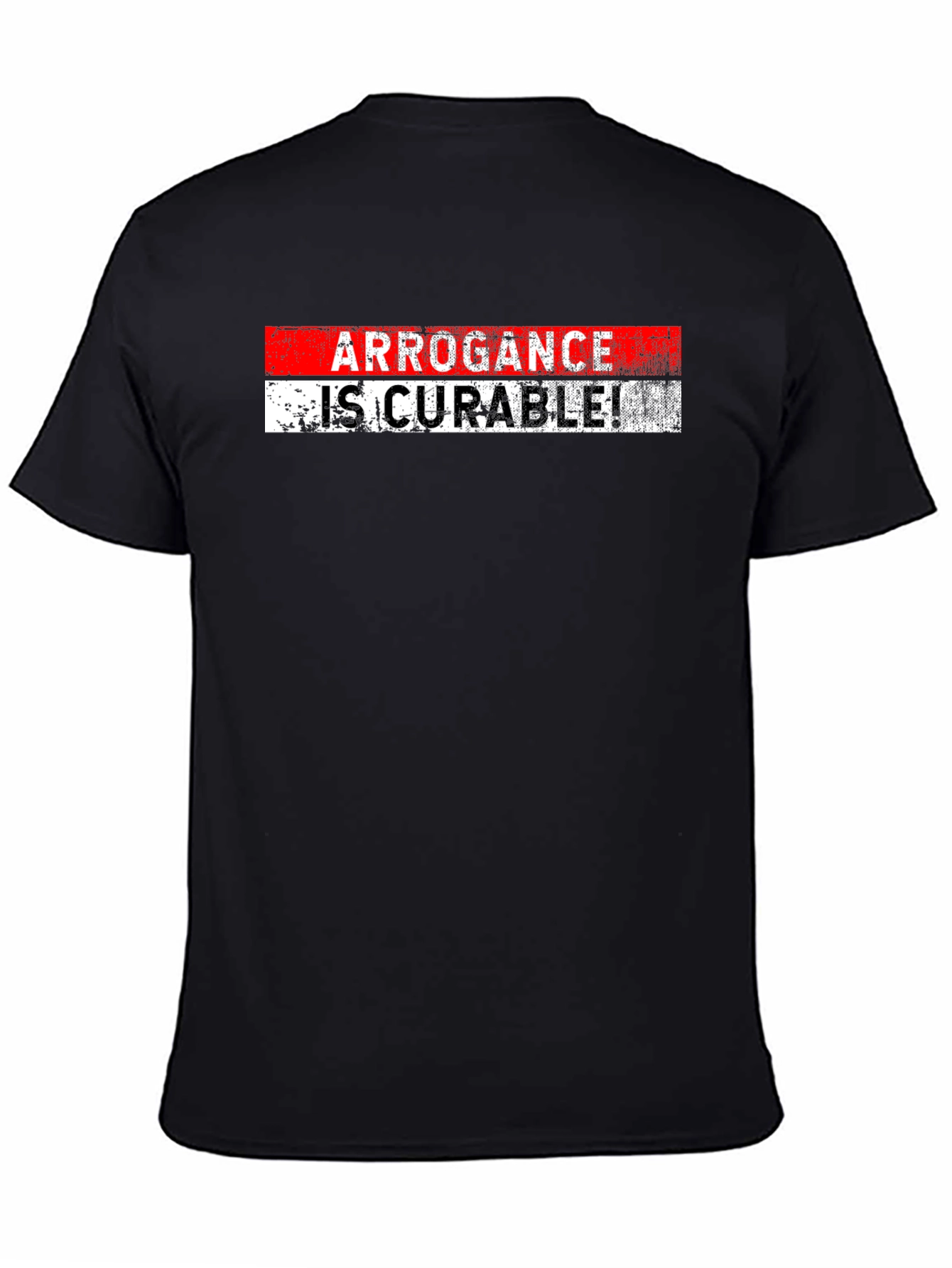 Arrogance is Curable Black T-Shirt