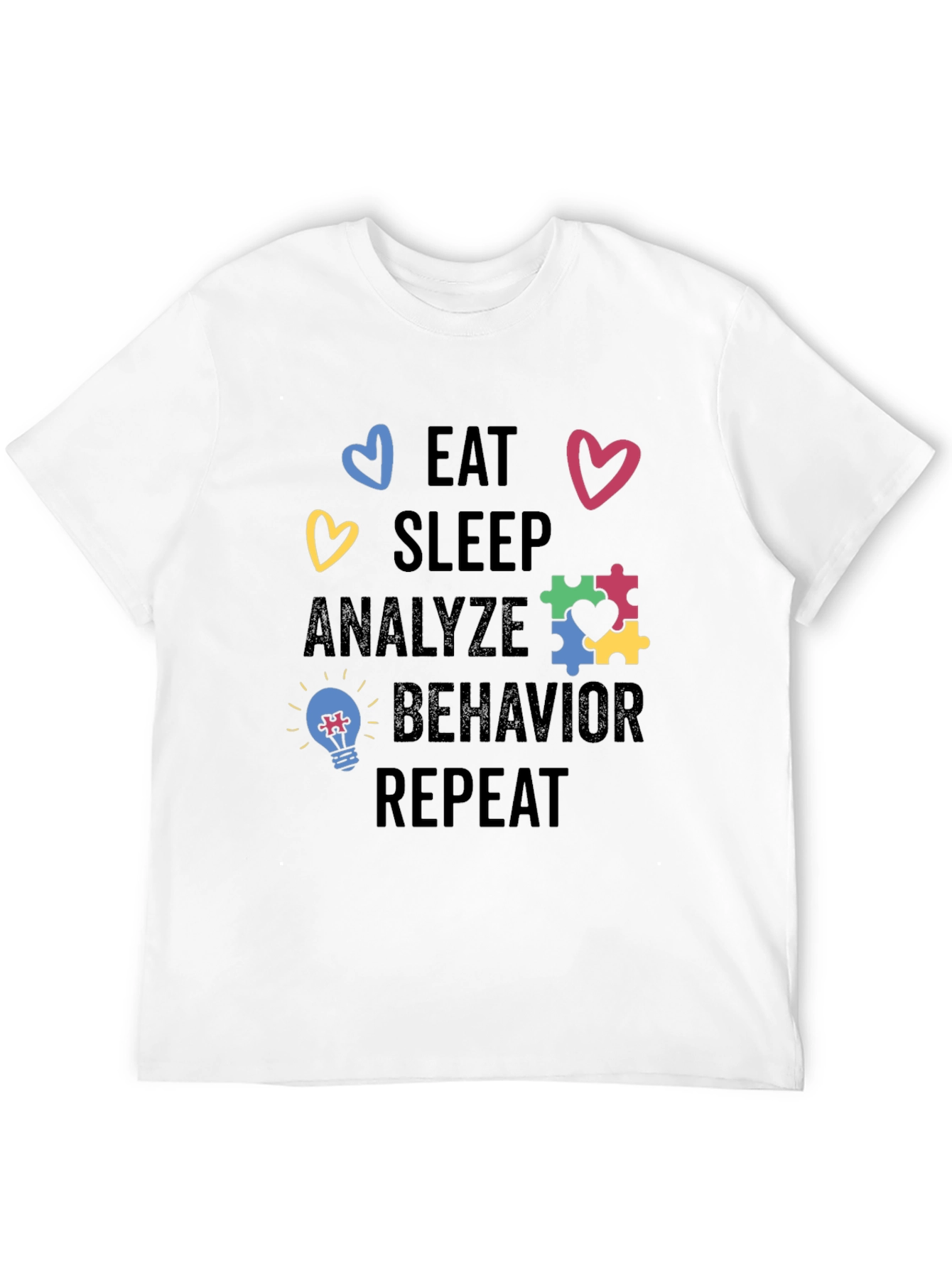 Eat Sleep Analyze Behavior Repeat Shirt