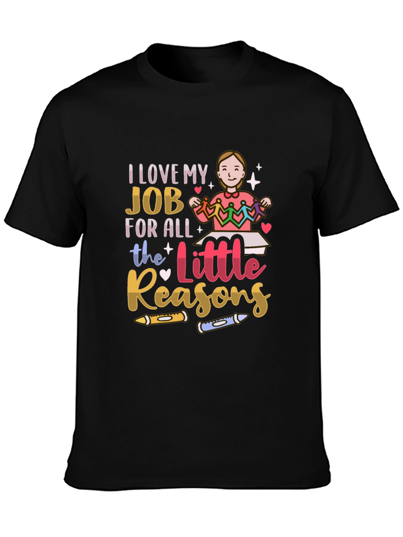 I Love My Job T-Shirt - Teacher Appreciation Tee