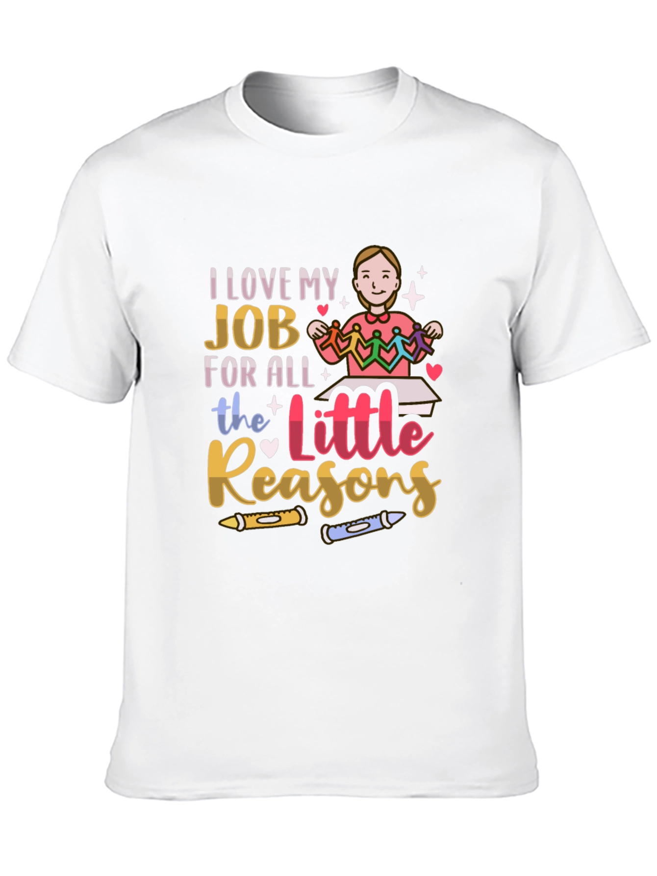 I Love My Job T-Shirt - Teacher Appreciation Tee