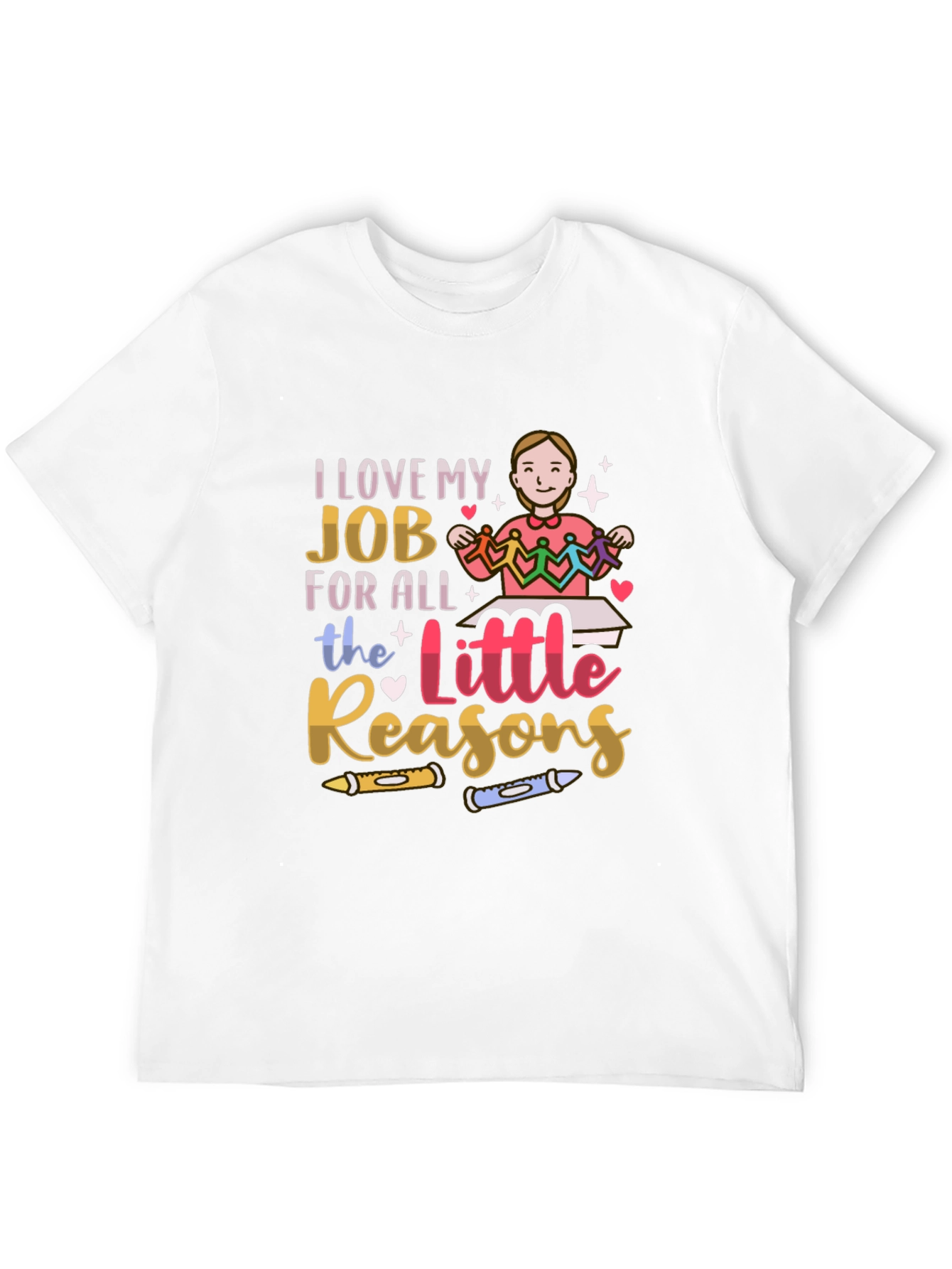 I Love My Job T-Shirt - Teacher Appreciation Tee