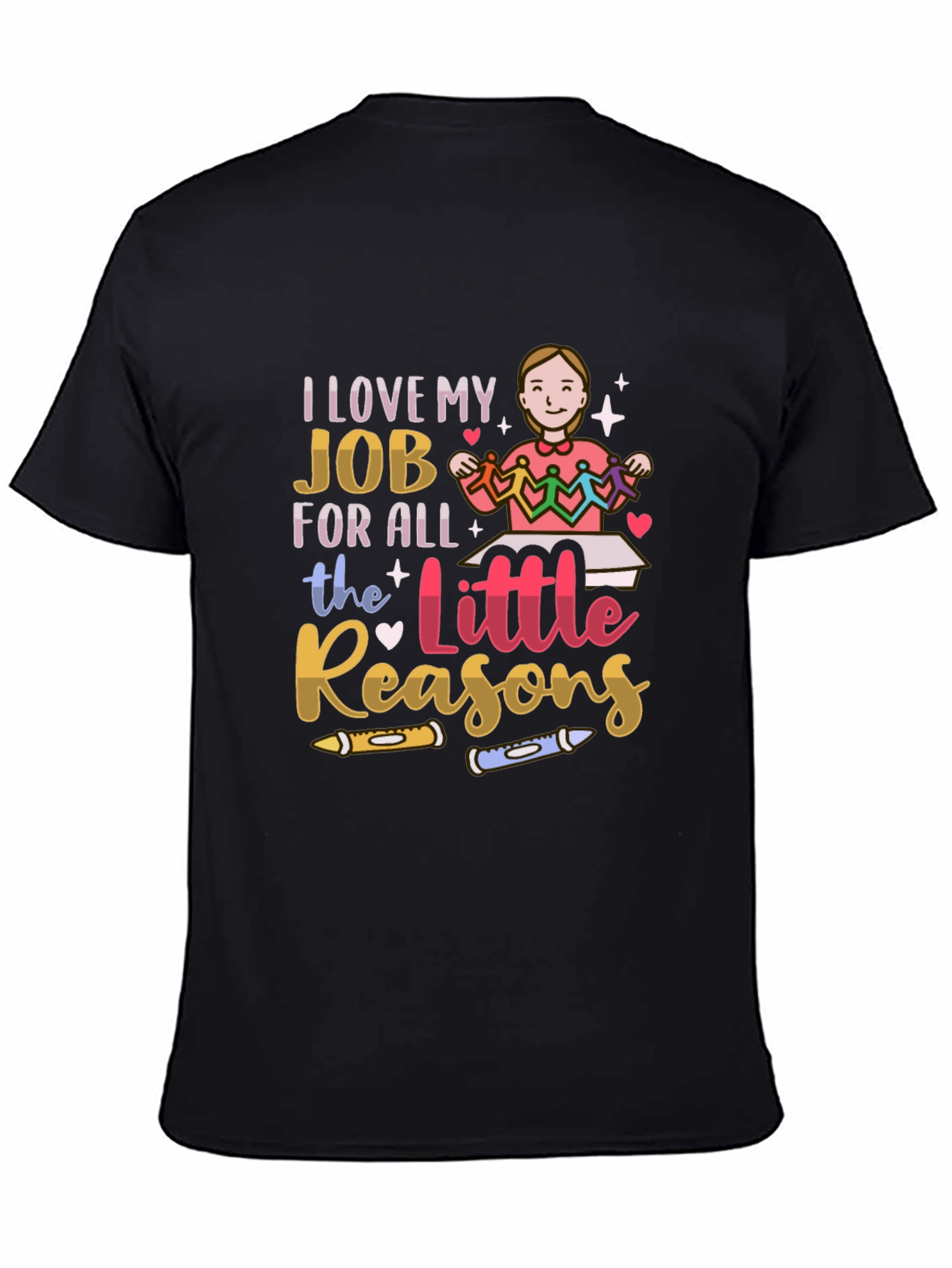 I Love My Job T-Shirt - Teacher Appreciation Tee