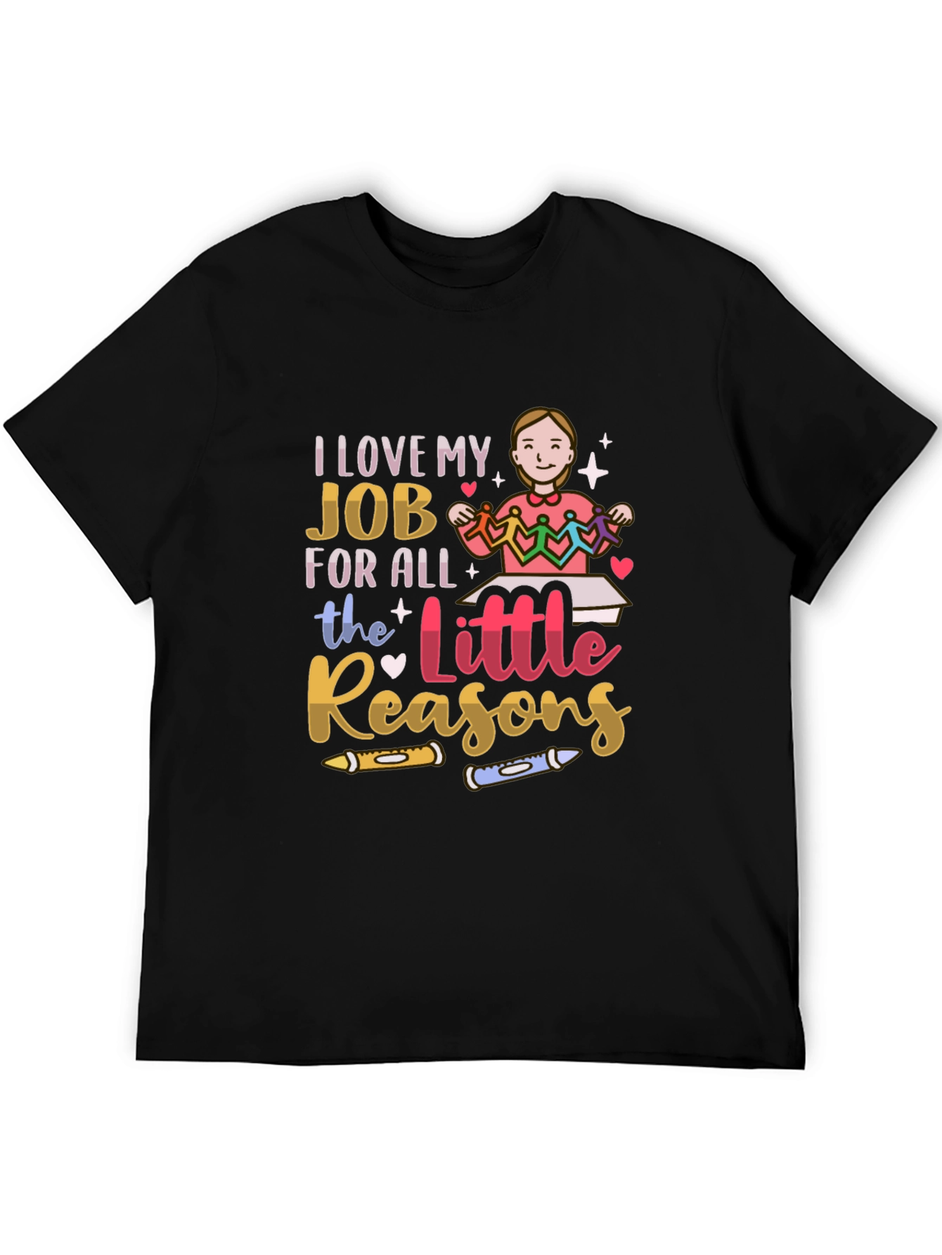 I Love My Job T-Shirt - Teacher Appreciation Tee