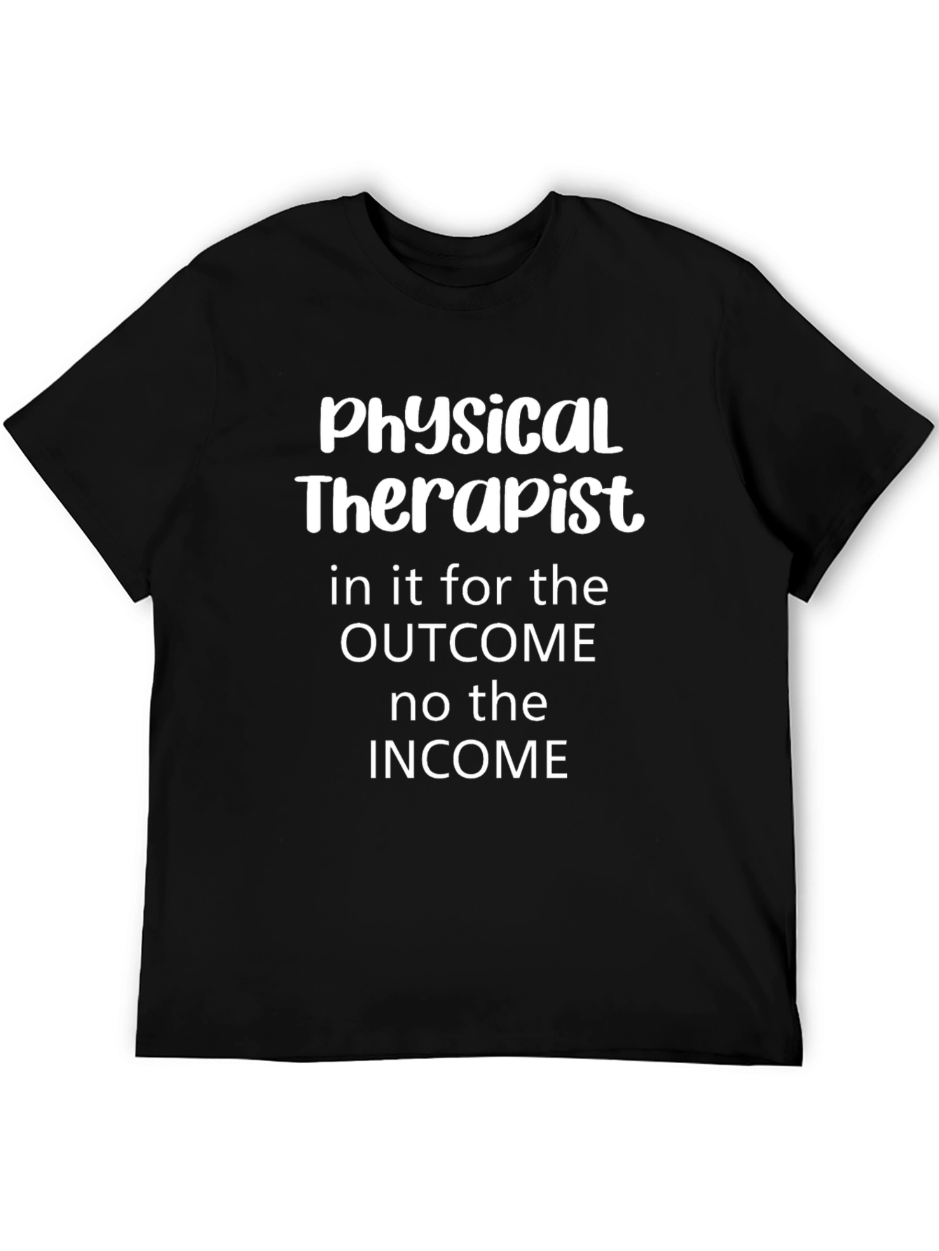 Physical Therapist Outcome T-Shirt