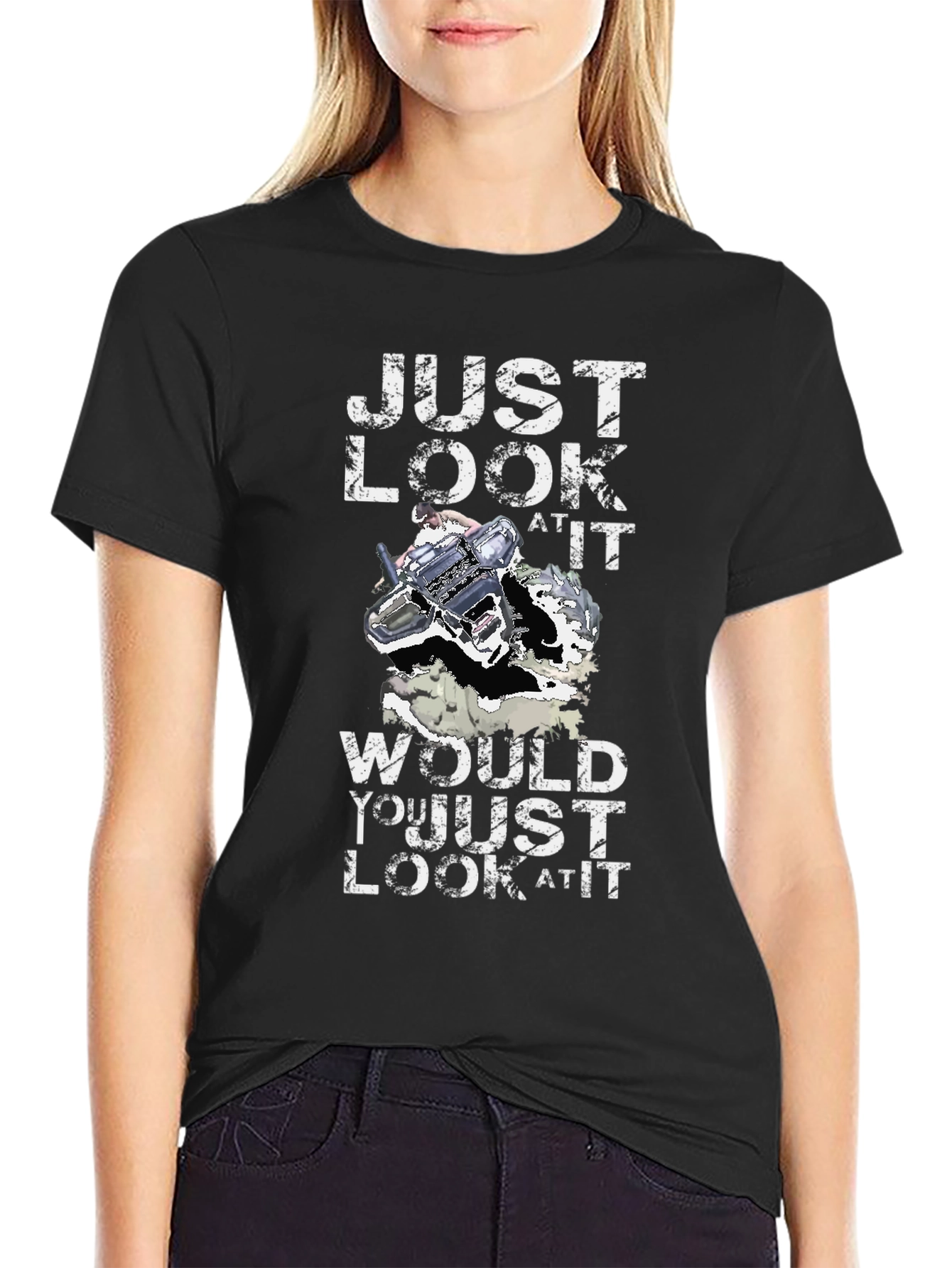 Just Look At It T-Shirt Funny Gift
