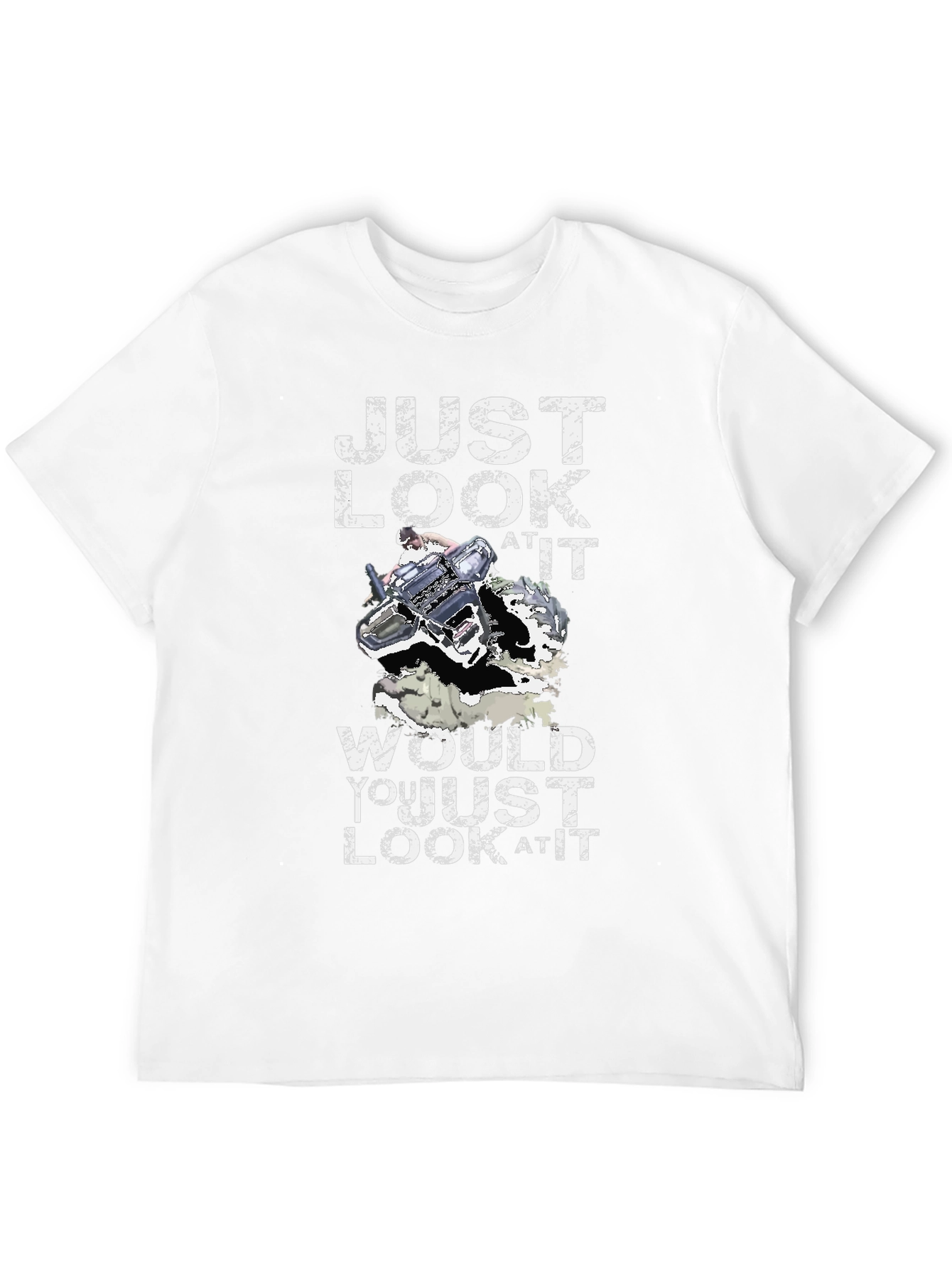 Just Look At It T-Shirt Funny Gift