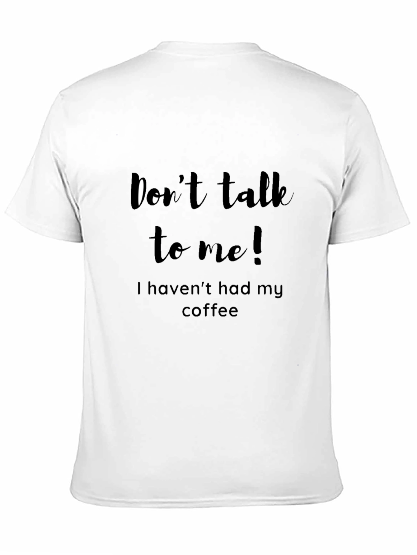 Dont Talk to Me Coffee T-Shirt