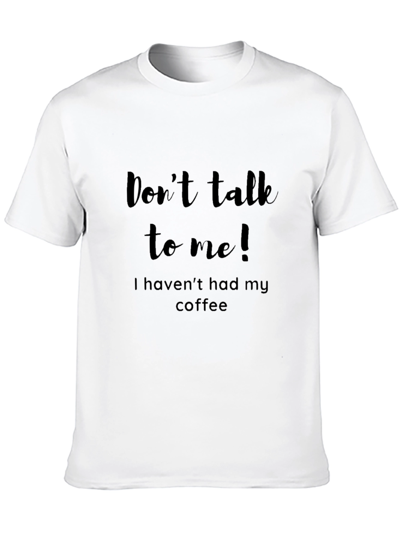 Dont Talk to Me Coffee T-Shirt