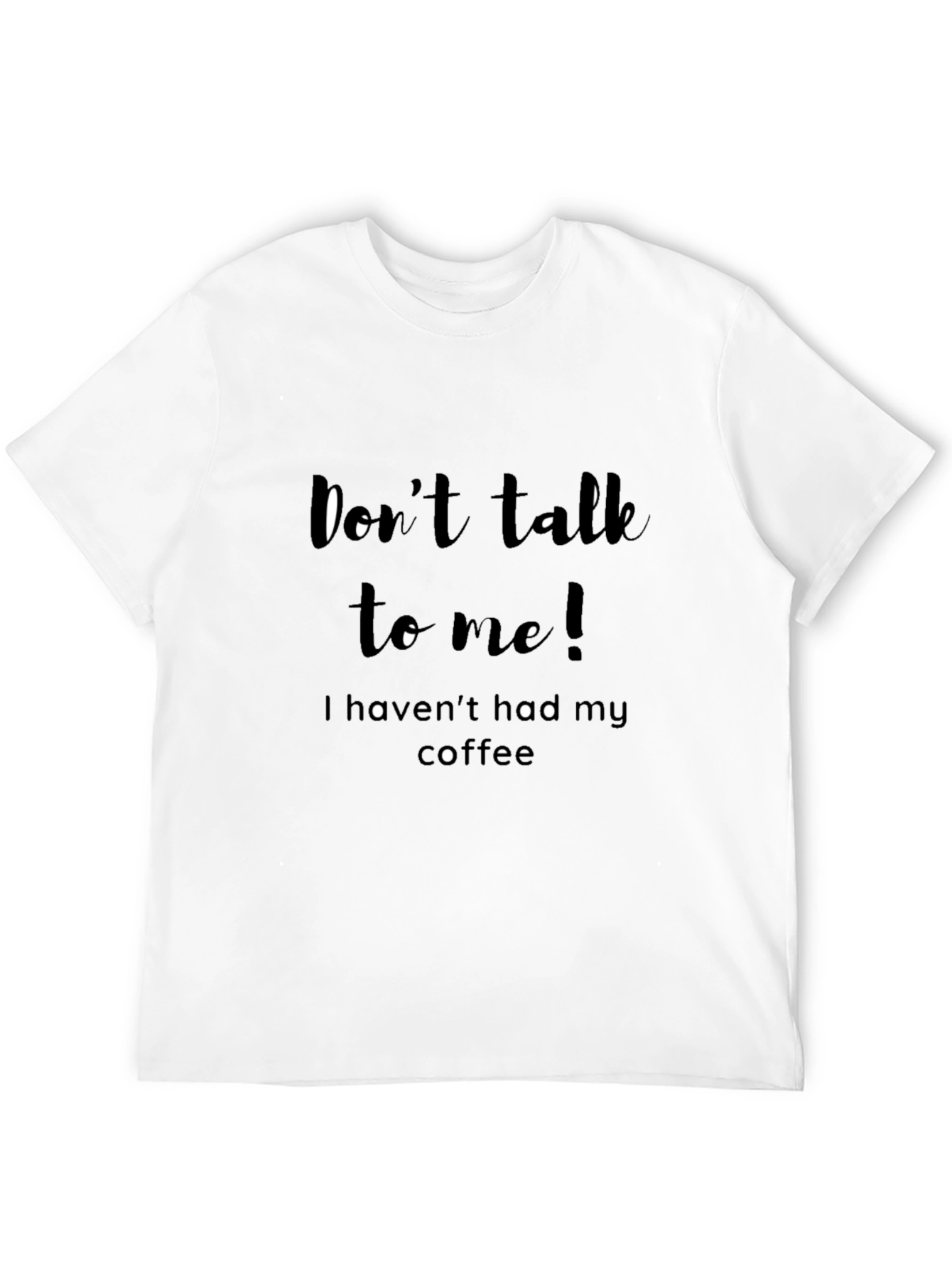 Dont Talk to Me Coffee T-Shirt